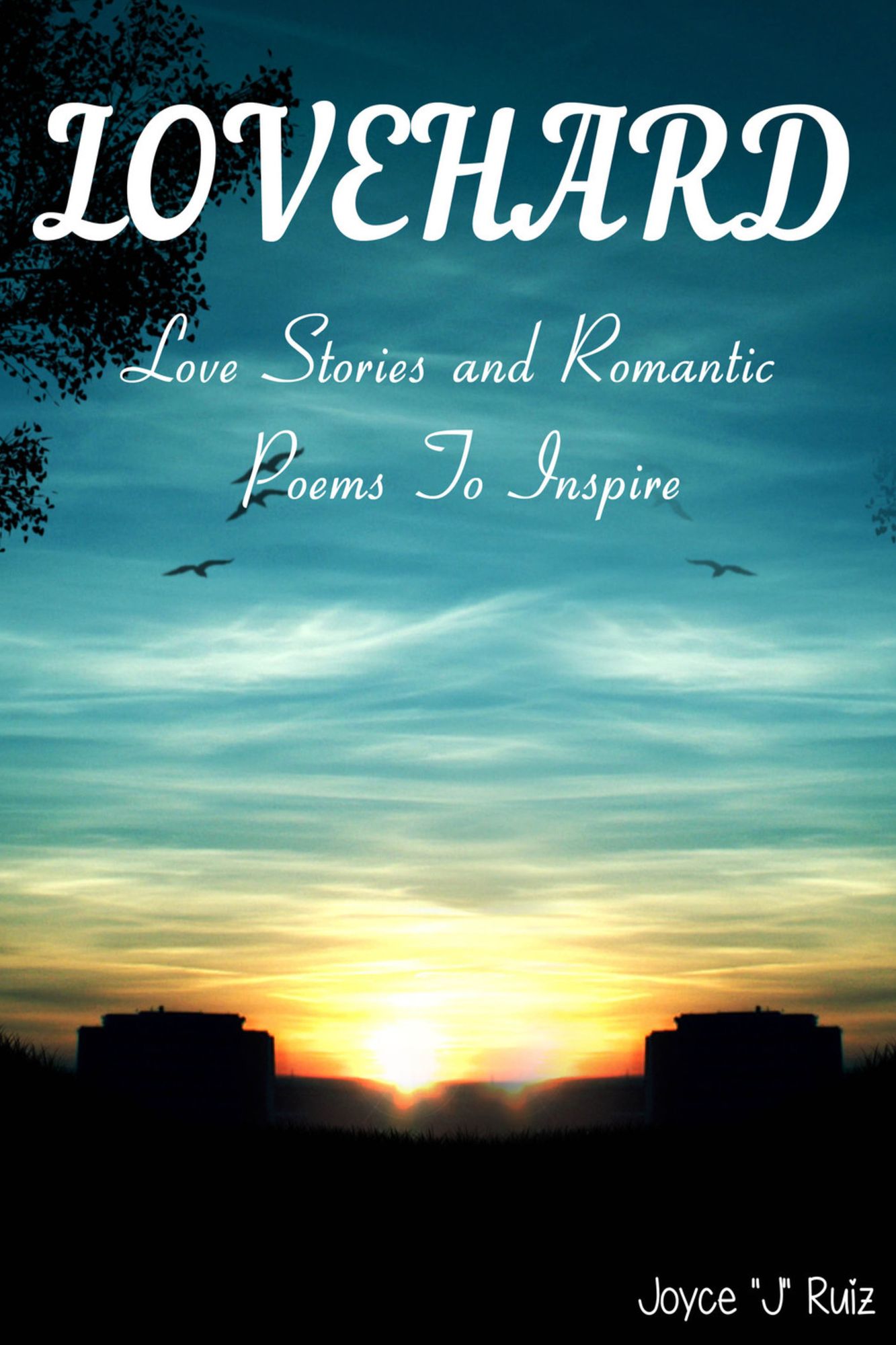 LOVEHARD: Love Stories And Romantic Poems To Inspire