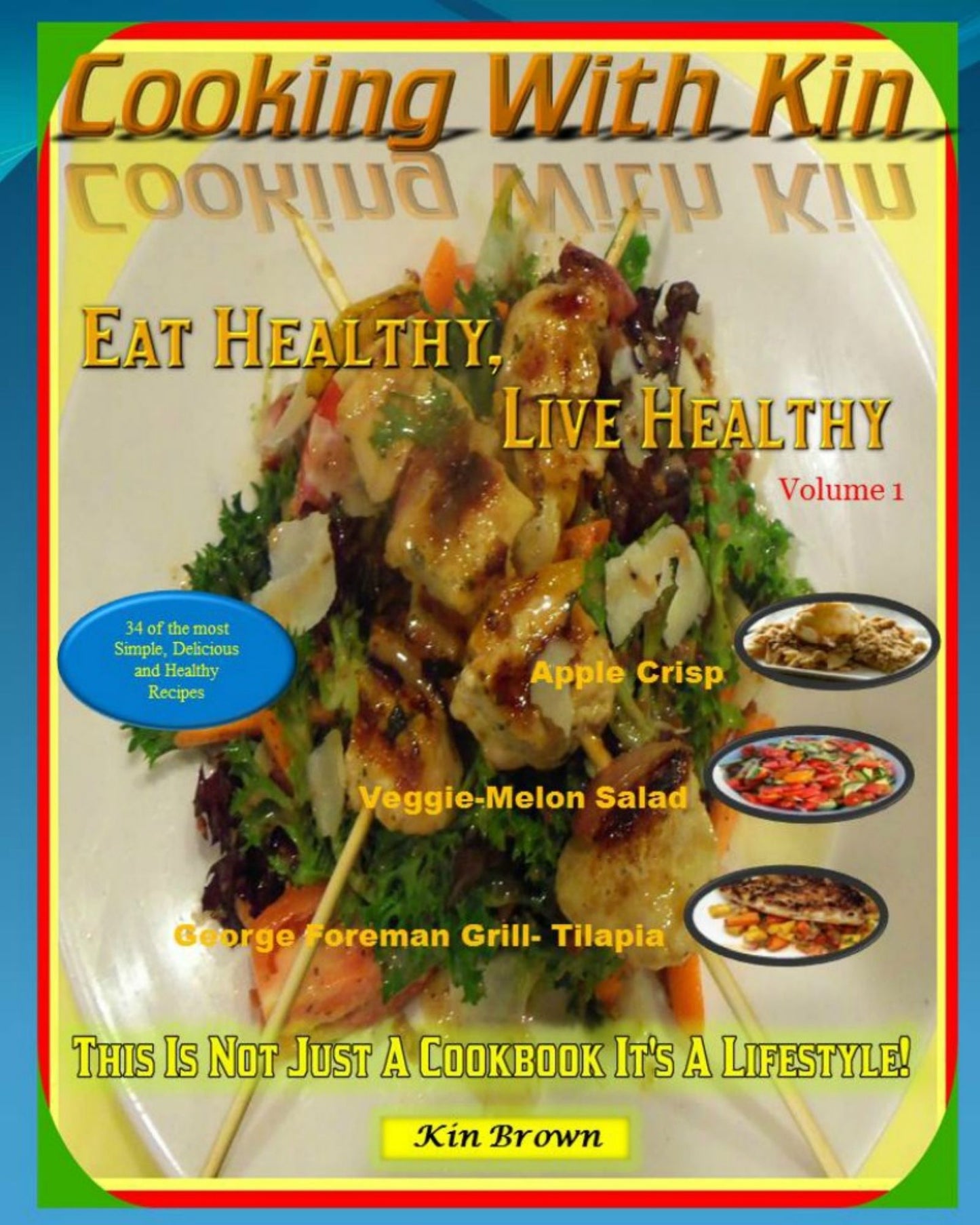 Cooking With Kin- Eat Healthy, Live Healthy