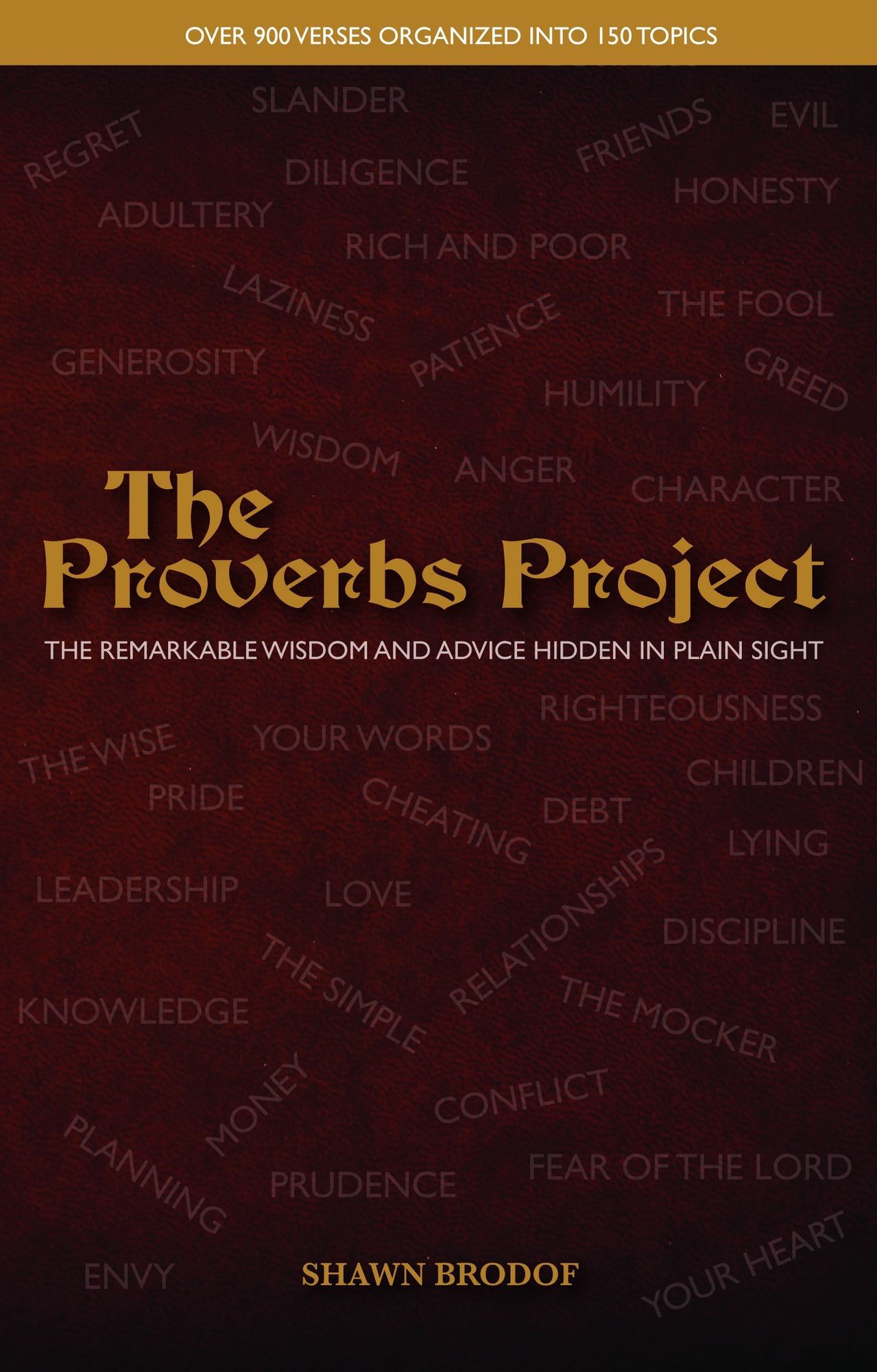 The Proverbs Project: The Remarkable Wisdom Hidden in Plain Sight
