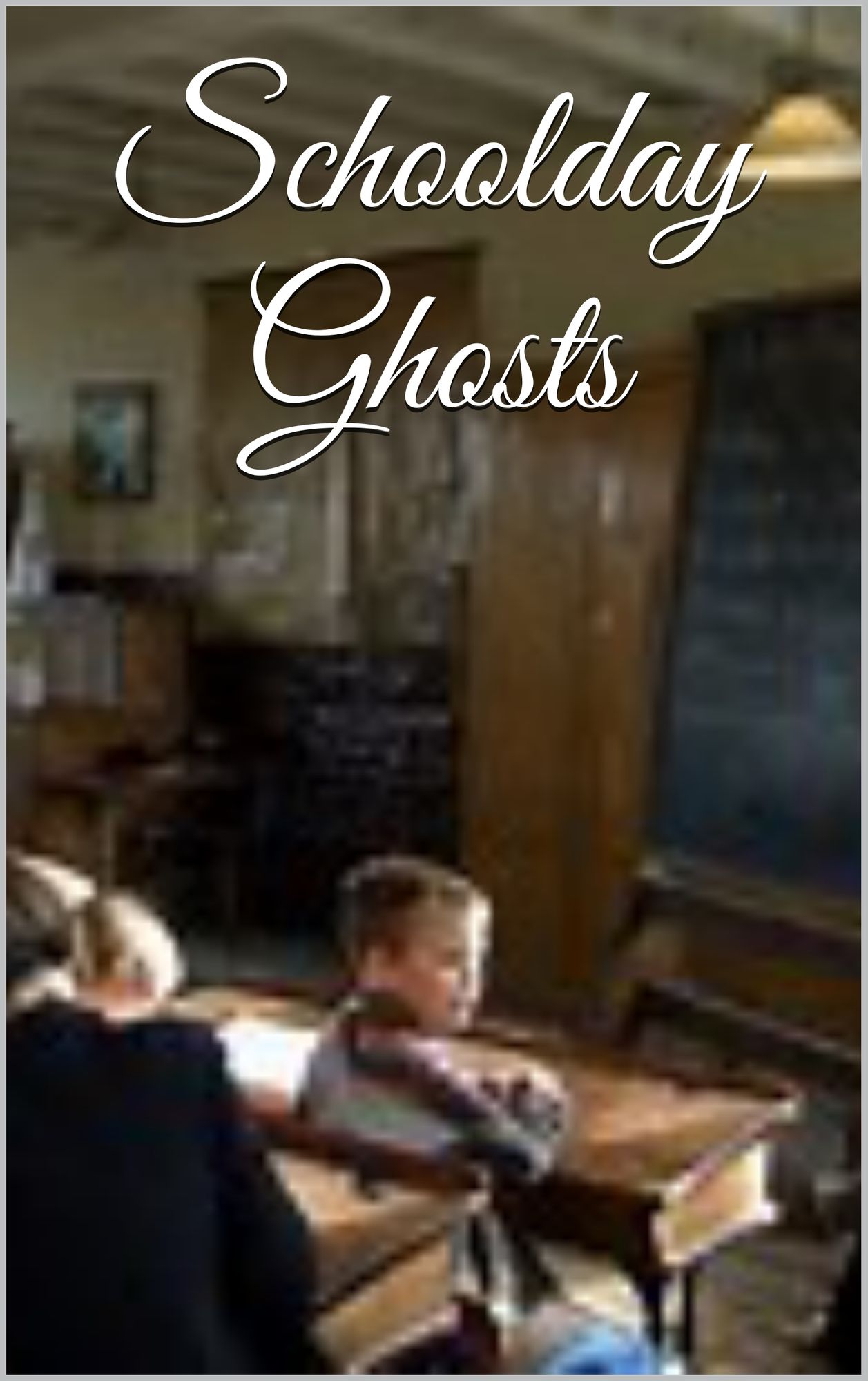 Schoolday Ghosts: a short story