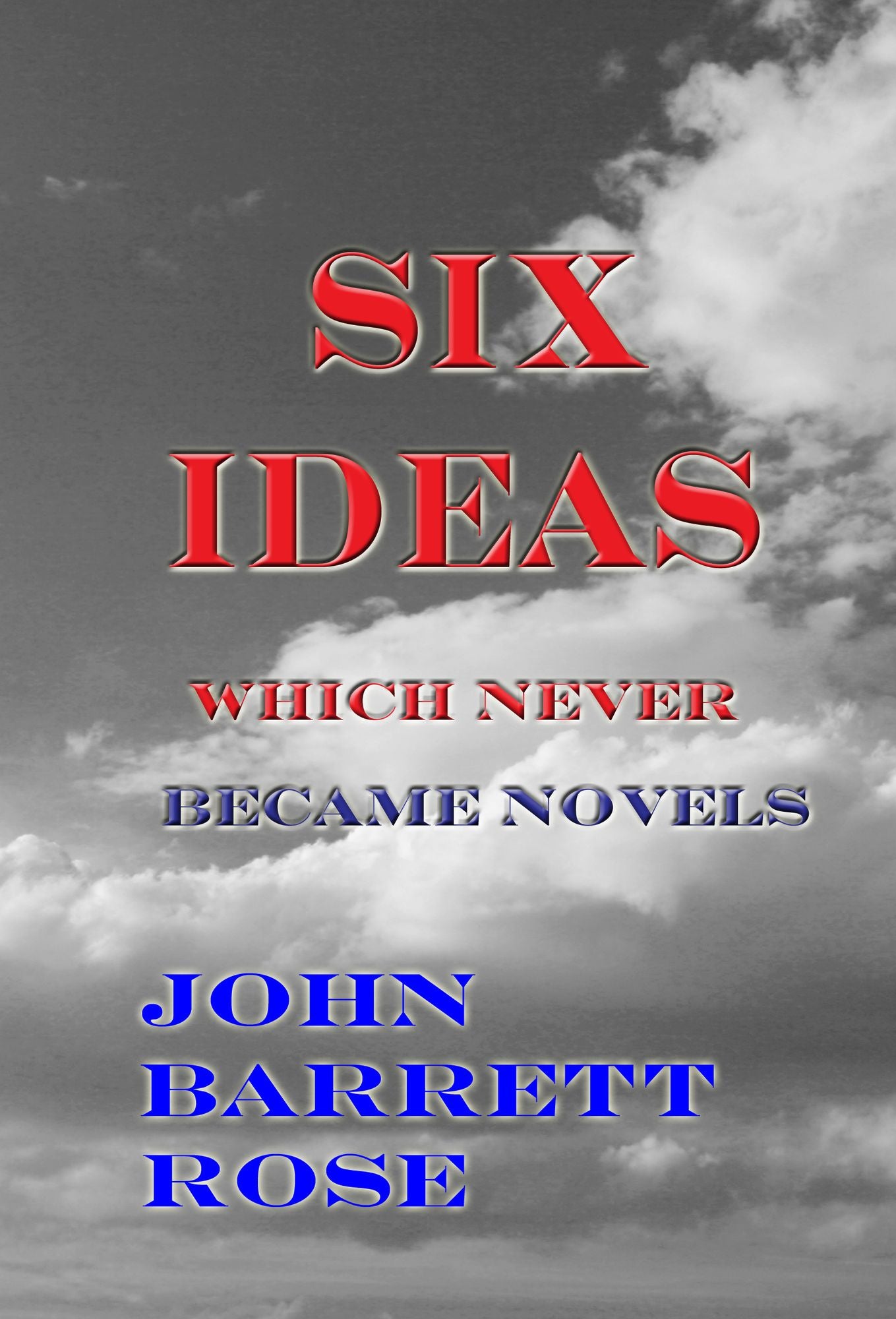 Six Ideas: Which Never Became Novels
