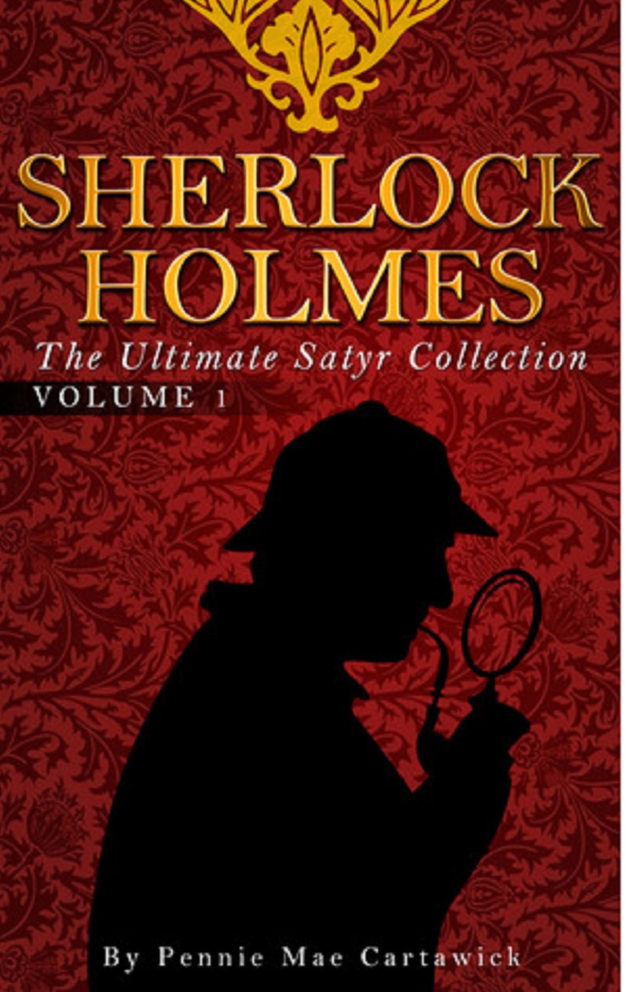 SHERLOCK HOLMES: The Ultimate Satyr Collection: VOLUME ONE