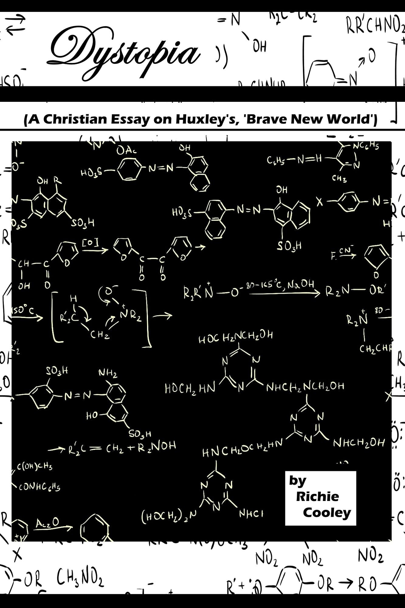 Dystopia (A Christian Essay on Huxley's, 'Brave New World')