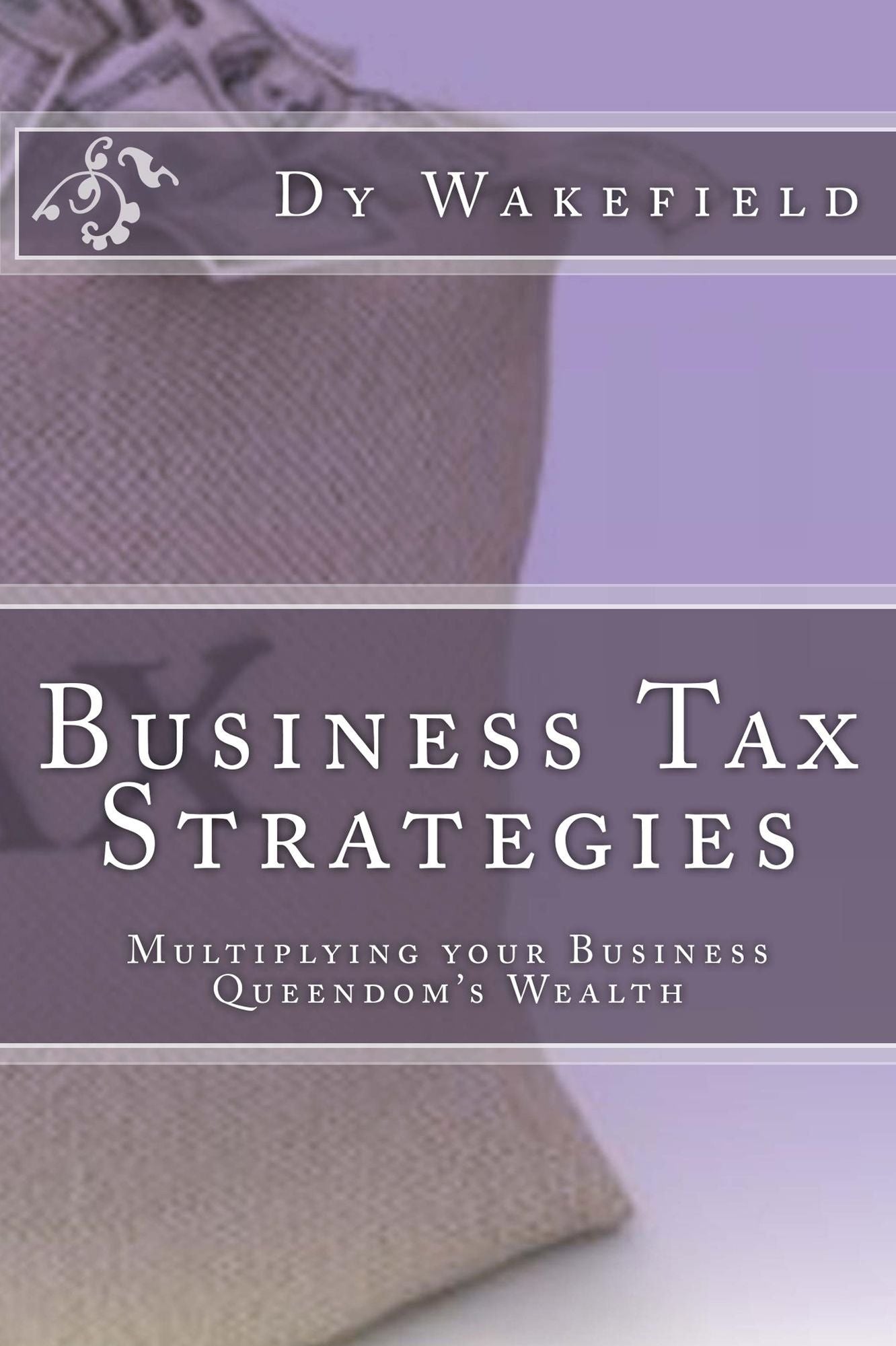 Business Tax Strategies: Multiplying your Business Queendom's Wealth
