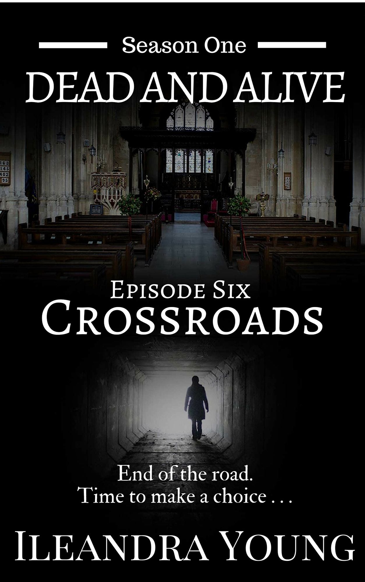 Season One: Dead And Alive - Crossroads (Episode Six)