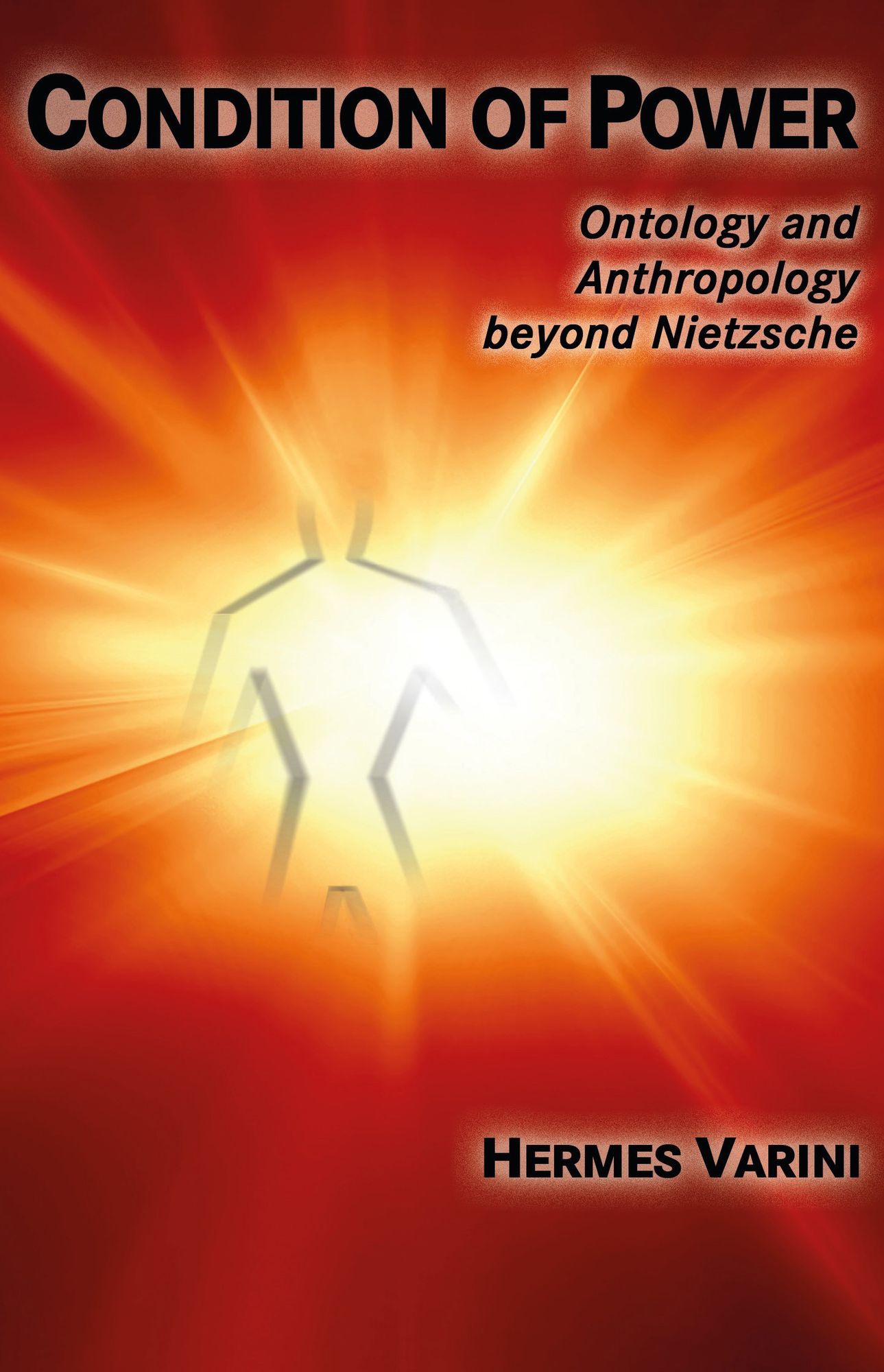 Condition of Power: Ontology and Anthropology beyond Nietzsche
