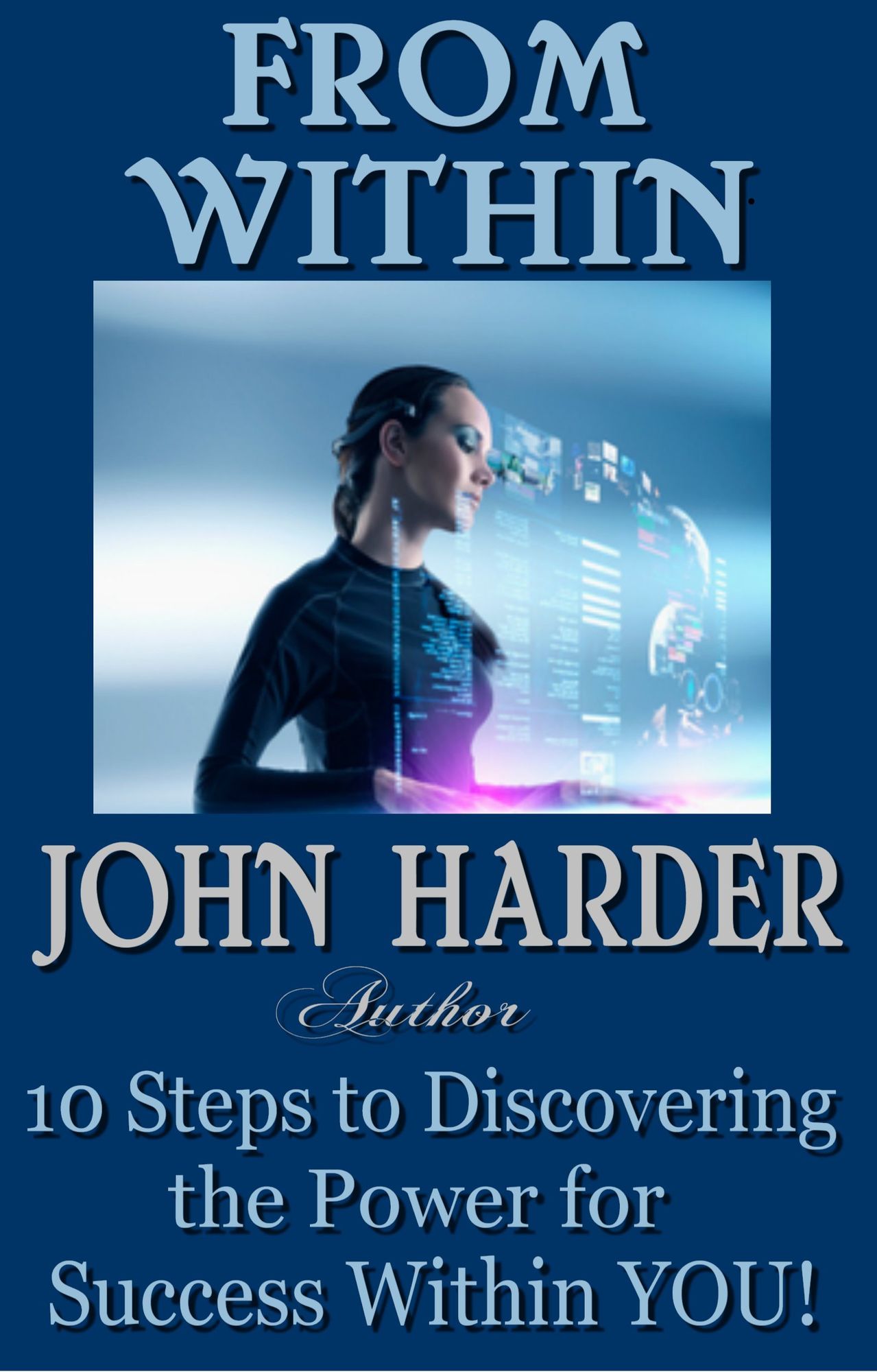 From Within 10 Steps to Discovering the Power for Success Within You