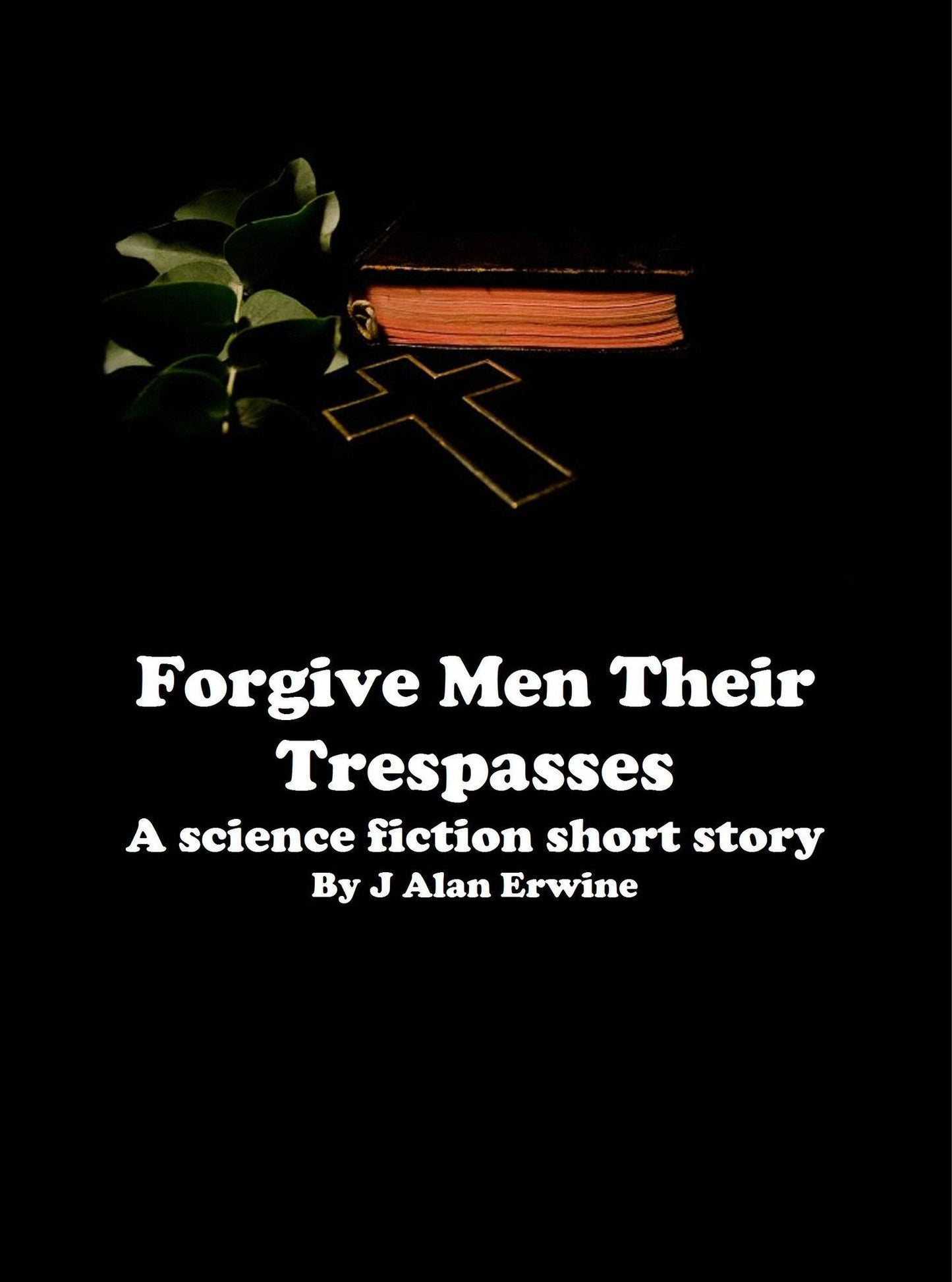 Forgive Men Their Trespasses
