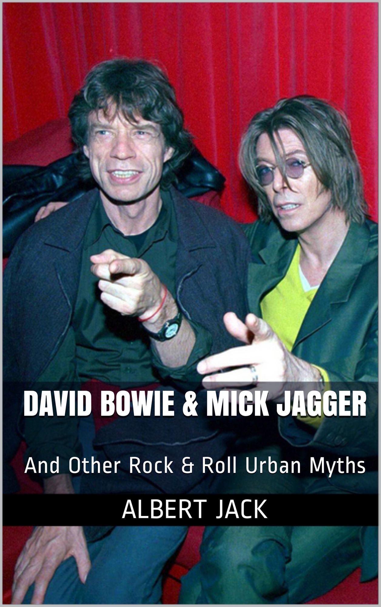 David Bowie & Mick Jagger: And Other Rock & Roll Urban Myths