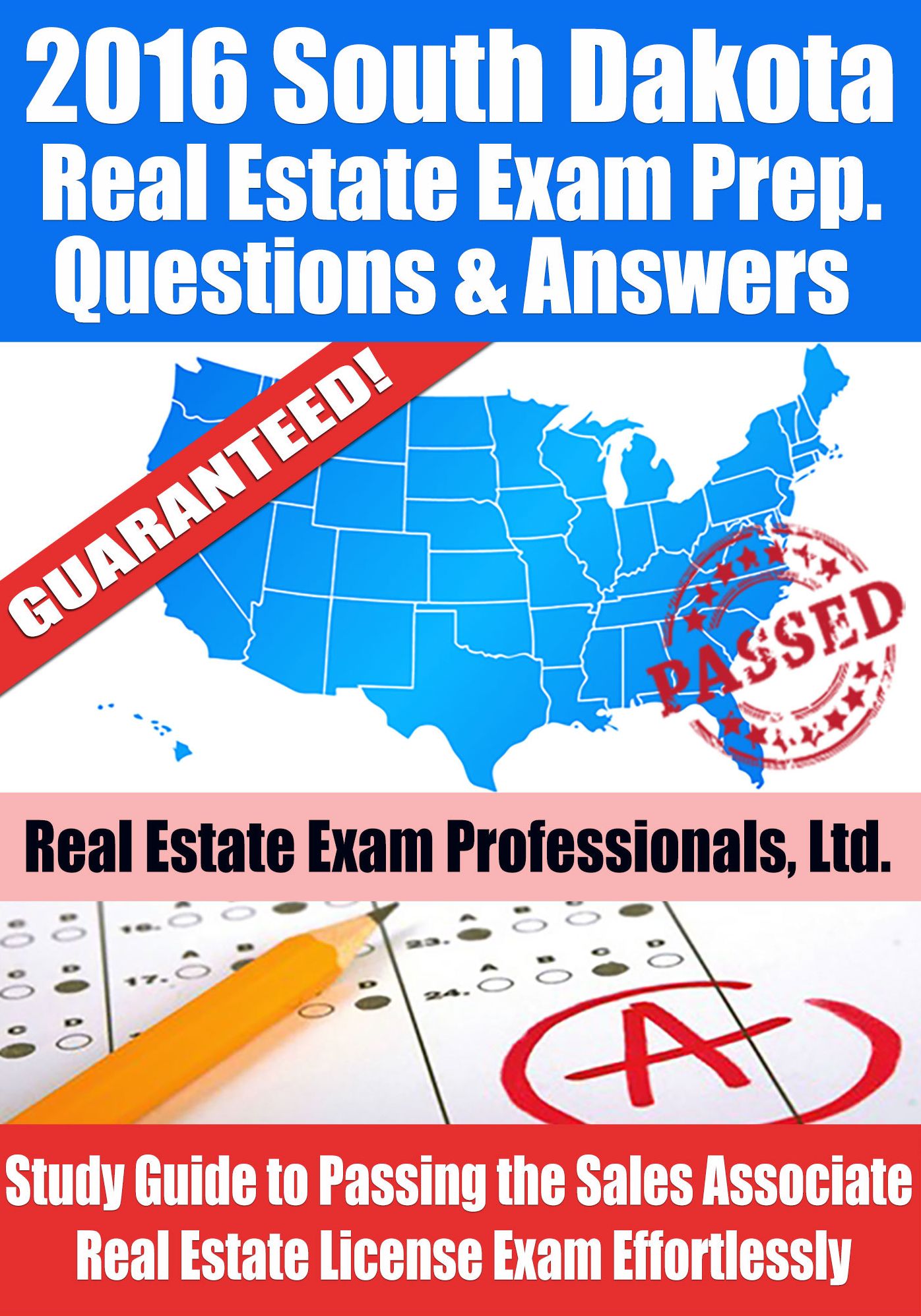 2016 South Dakota Real Estate Exam Prep Questions and Answers: Study Guide to Passing the Salesperson Real Estate License Exam Effortlessly