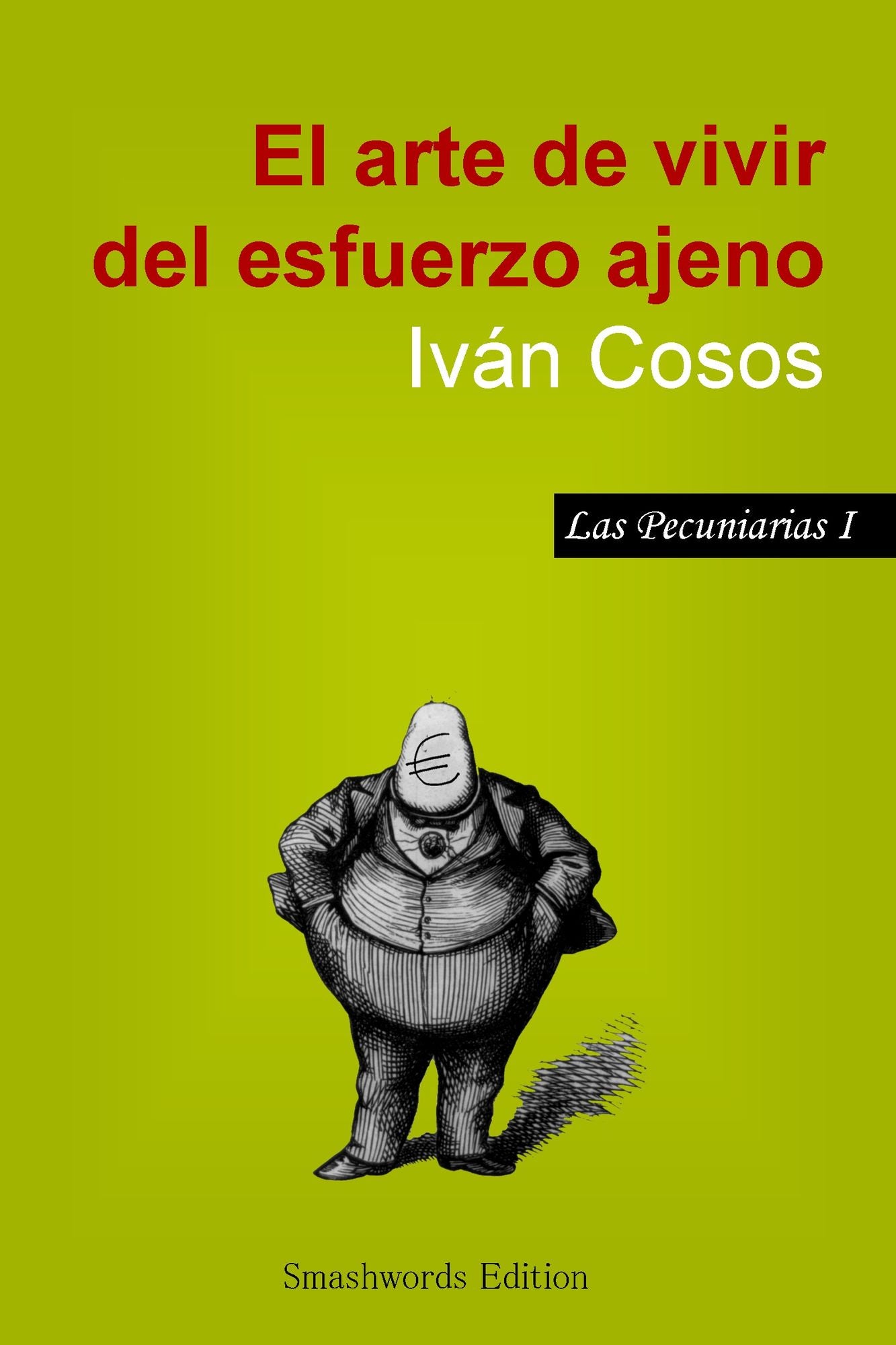 El arte de vivir del esfuerzo ajeno