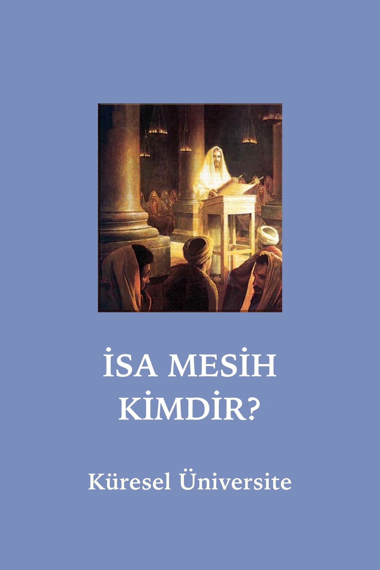 Isa Mesih Kimdir?