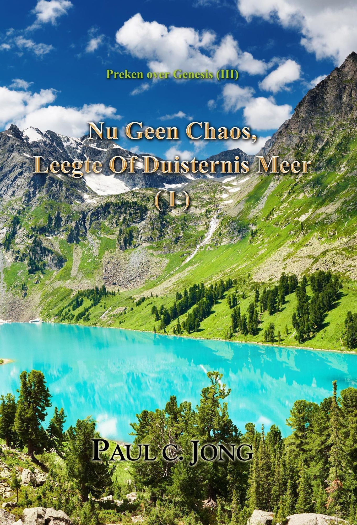 Preken over Genesis (III) - Nu Geen Chaos, Leegte Of Duisternis Meer ( I )