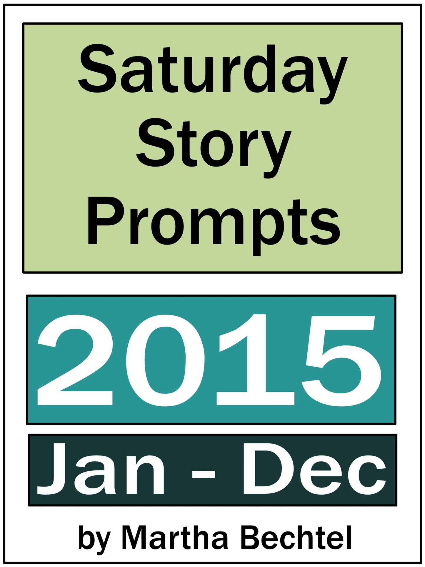 Saturday Story Prompts Yearly Collection 2015