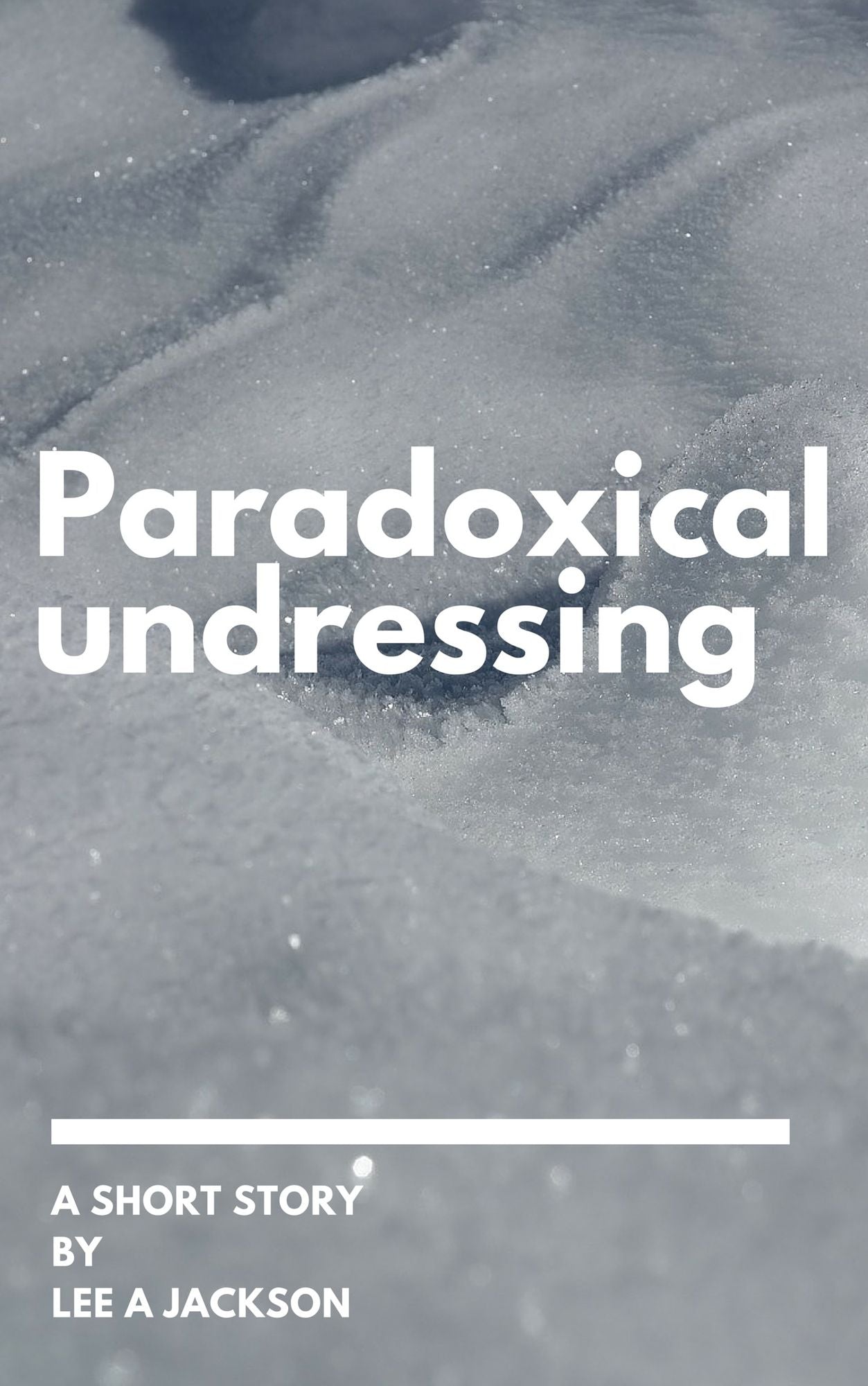 Paradoxical Undressing