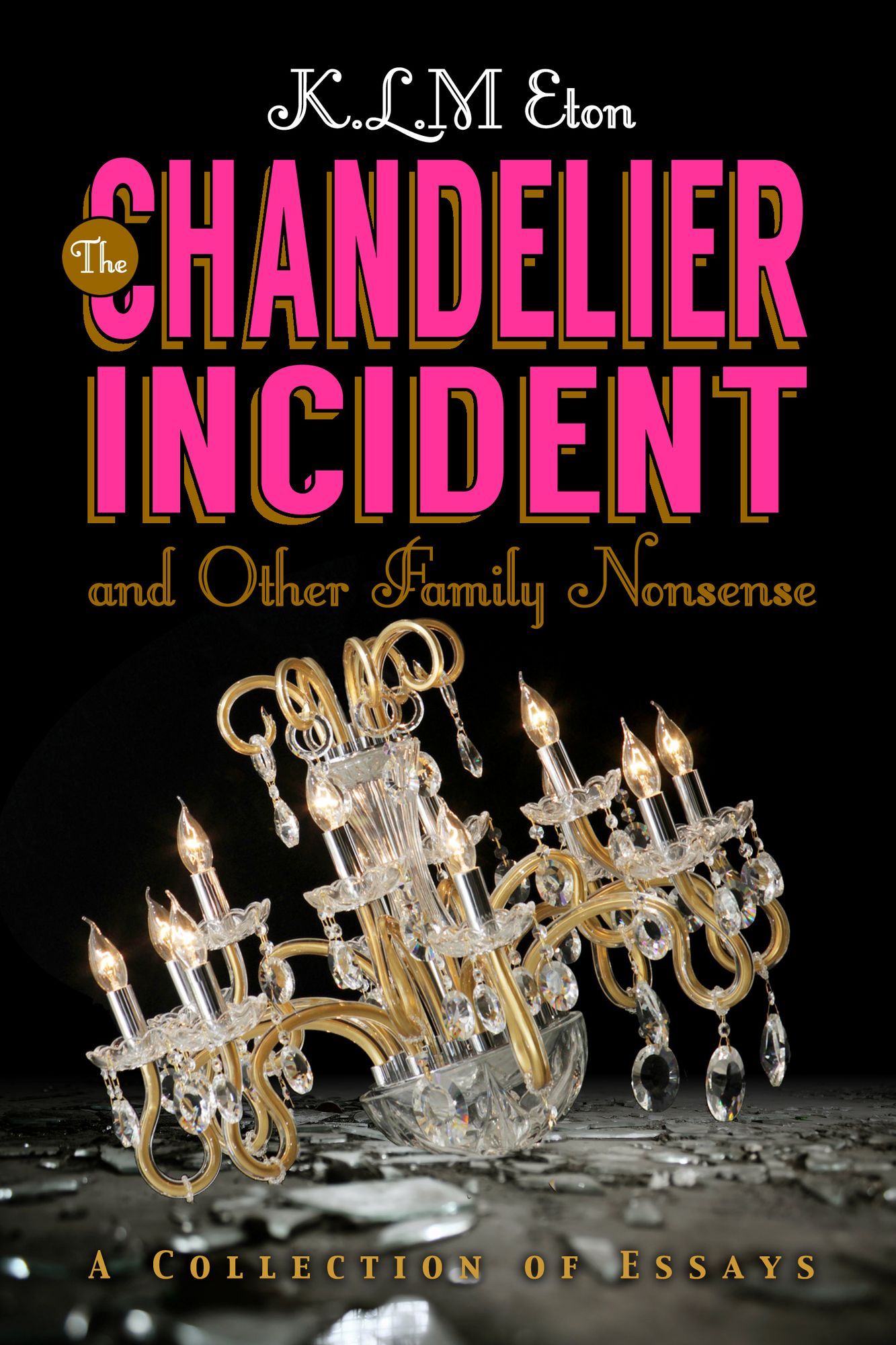 The Chandelier Incident and Other Family Nonsense
