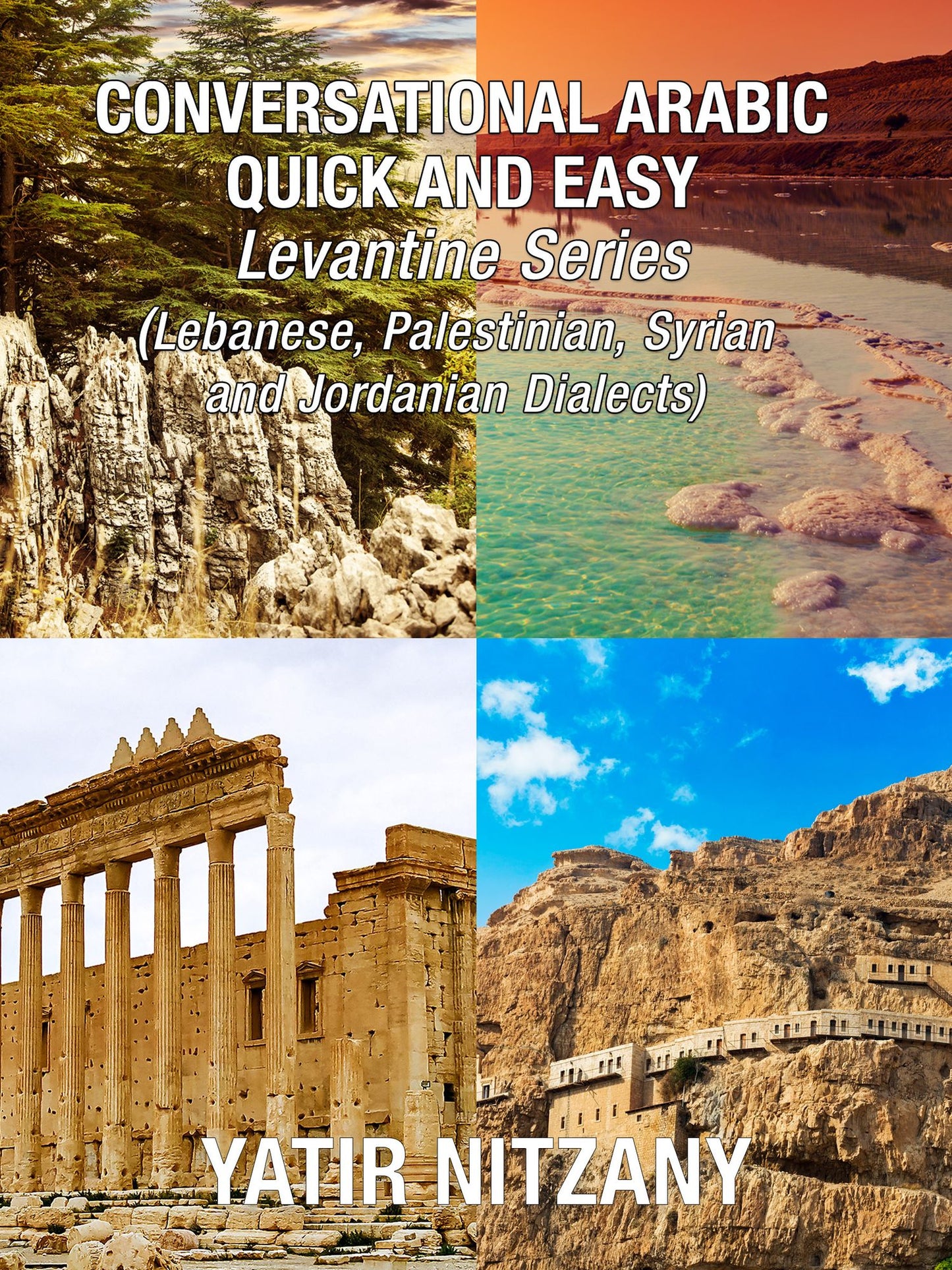 Conversational Arabic Quick and Easy: BOXSET 1-3: Lebanese Arabic, Palestinian Arabic, Jordanian Arabic