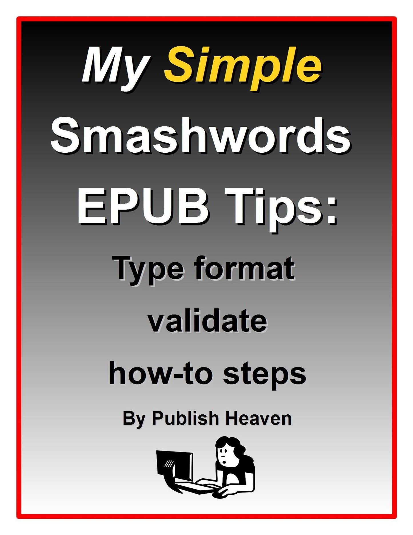 My Simple Smashwords EPUB Tips:Type format validate how-to steps