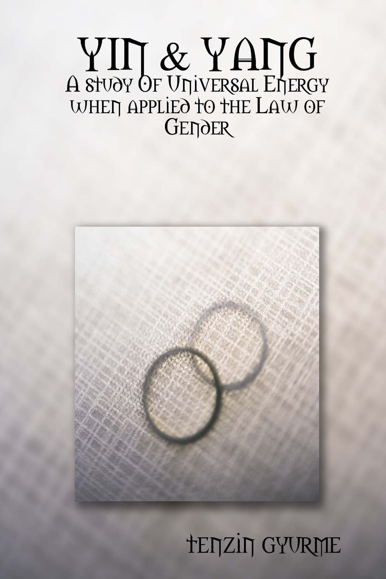 Yin & Yang- A Study of Universal Energy when applied to the Law of Gender