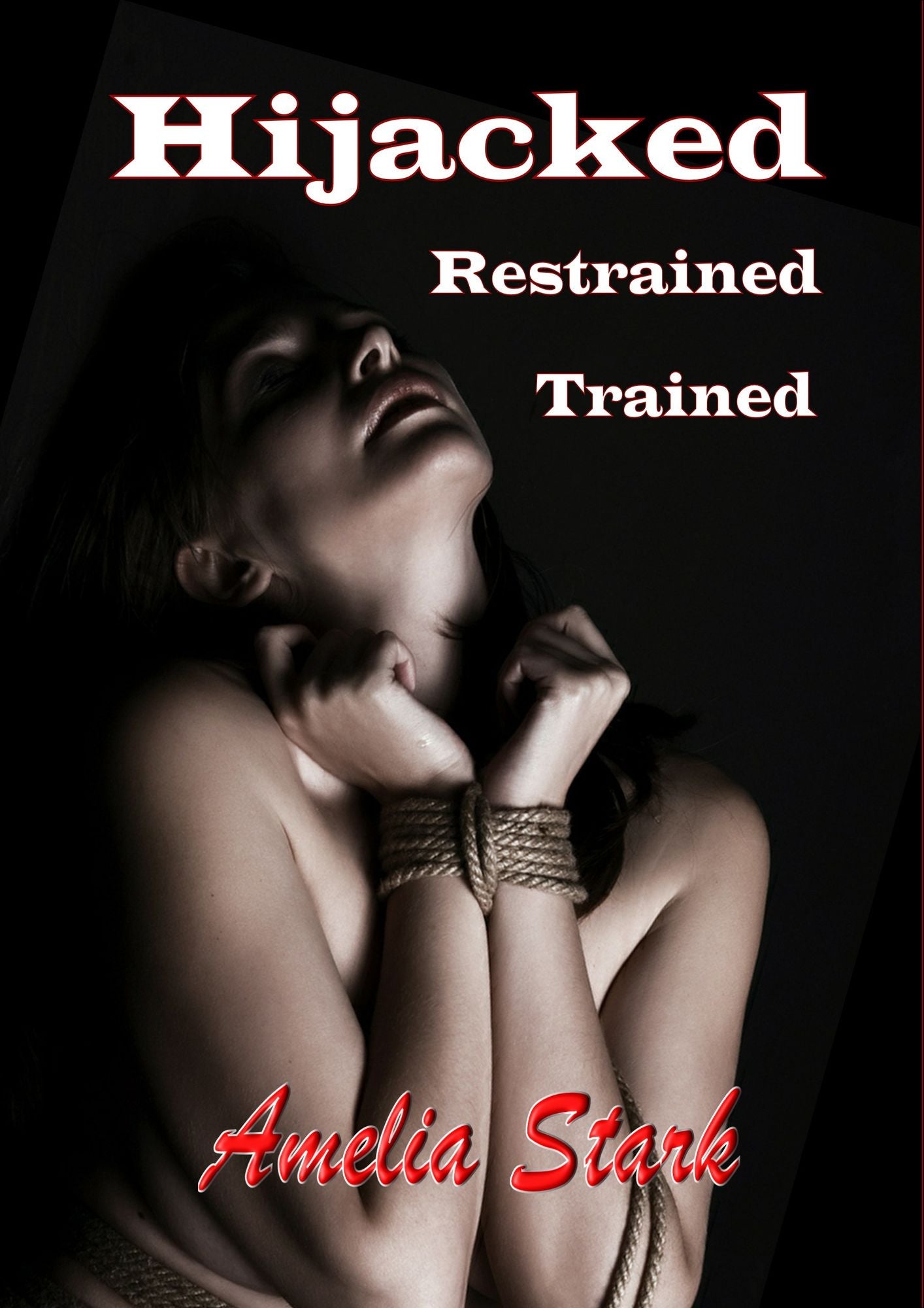 Hijacked, Restrained, Trained. (An Interracial BDSM Story)