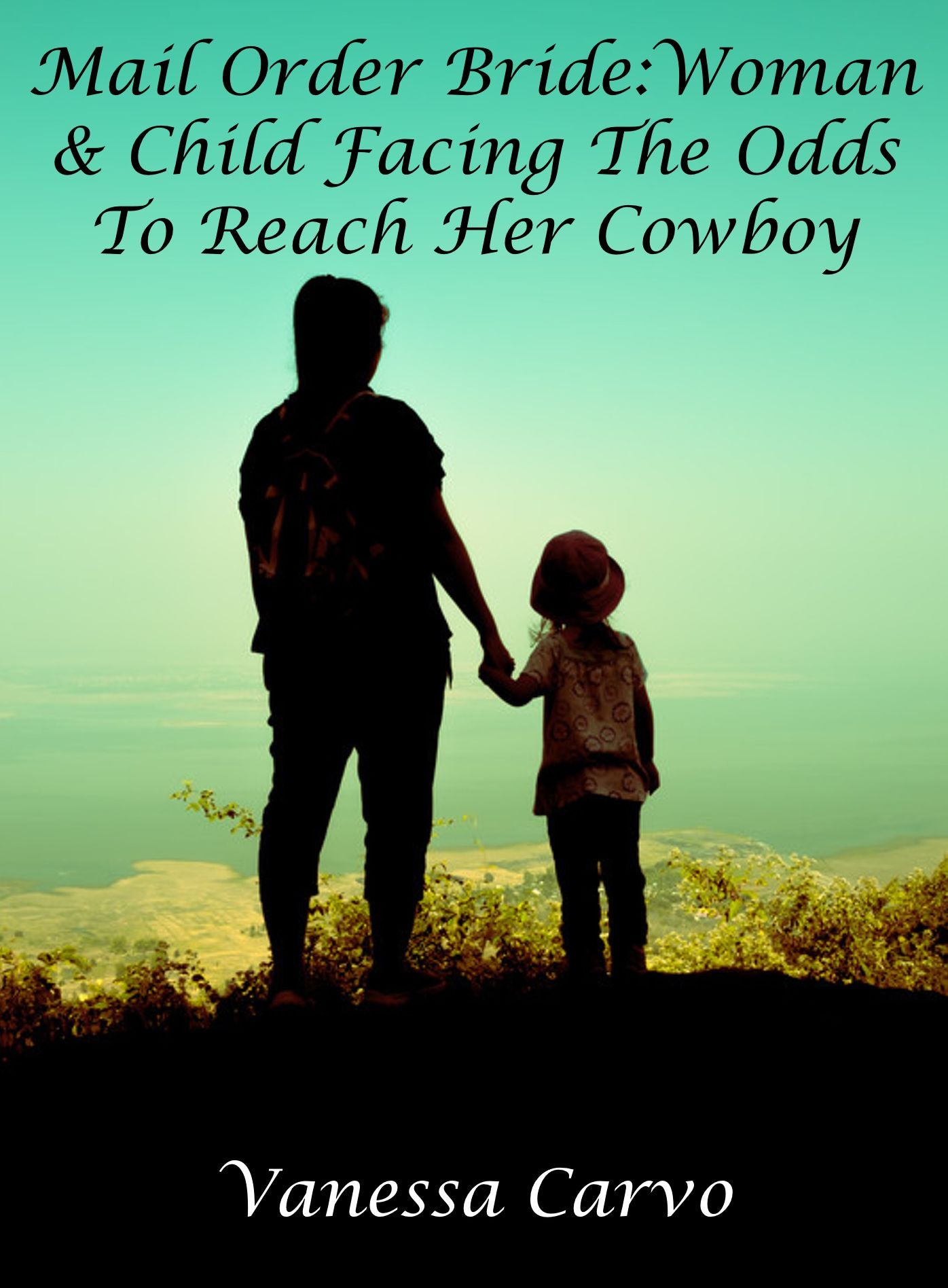 Mail Order Bride: Woman & Child Facing The Odds To Reach Her Cowboy