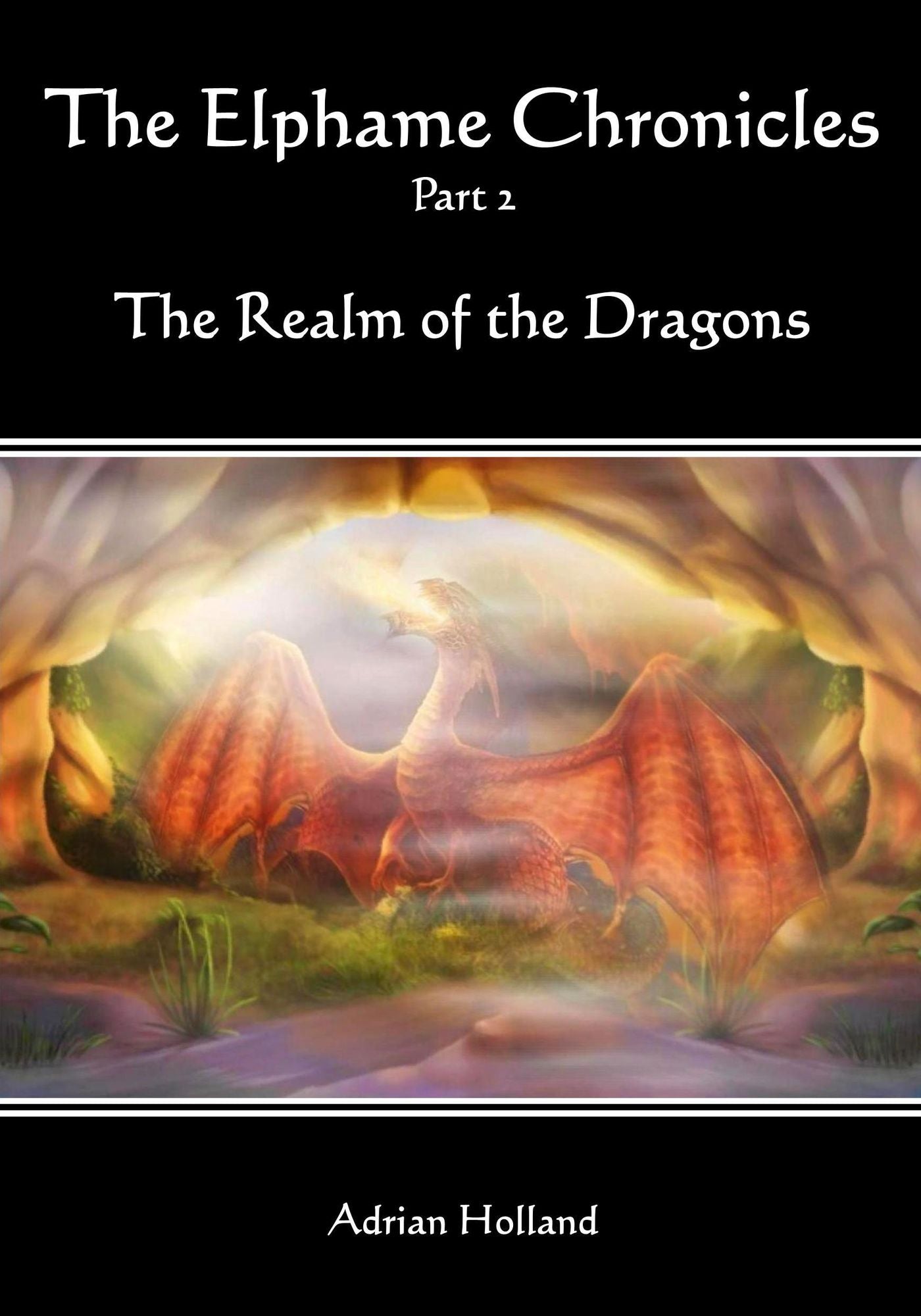 The Elphame Chronicles: Part 2 The Realm of the Dragons