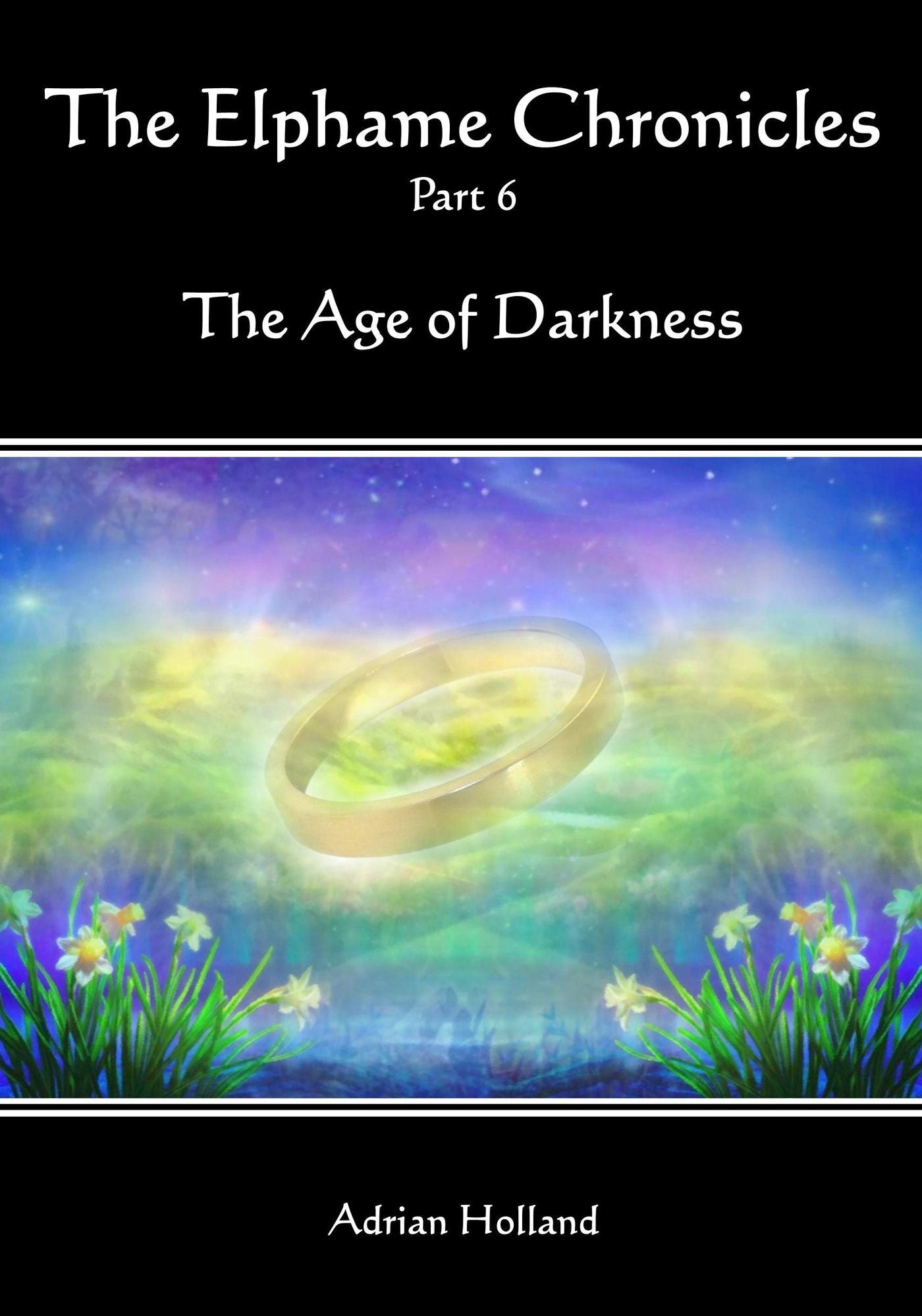 The Elphame Chronicles: Part 6 - The Age of Darkness