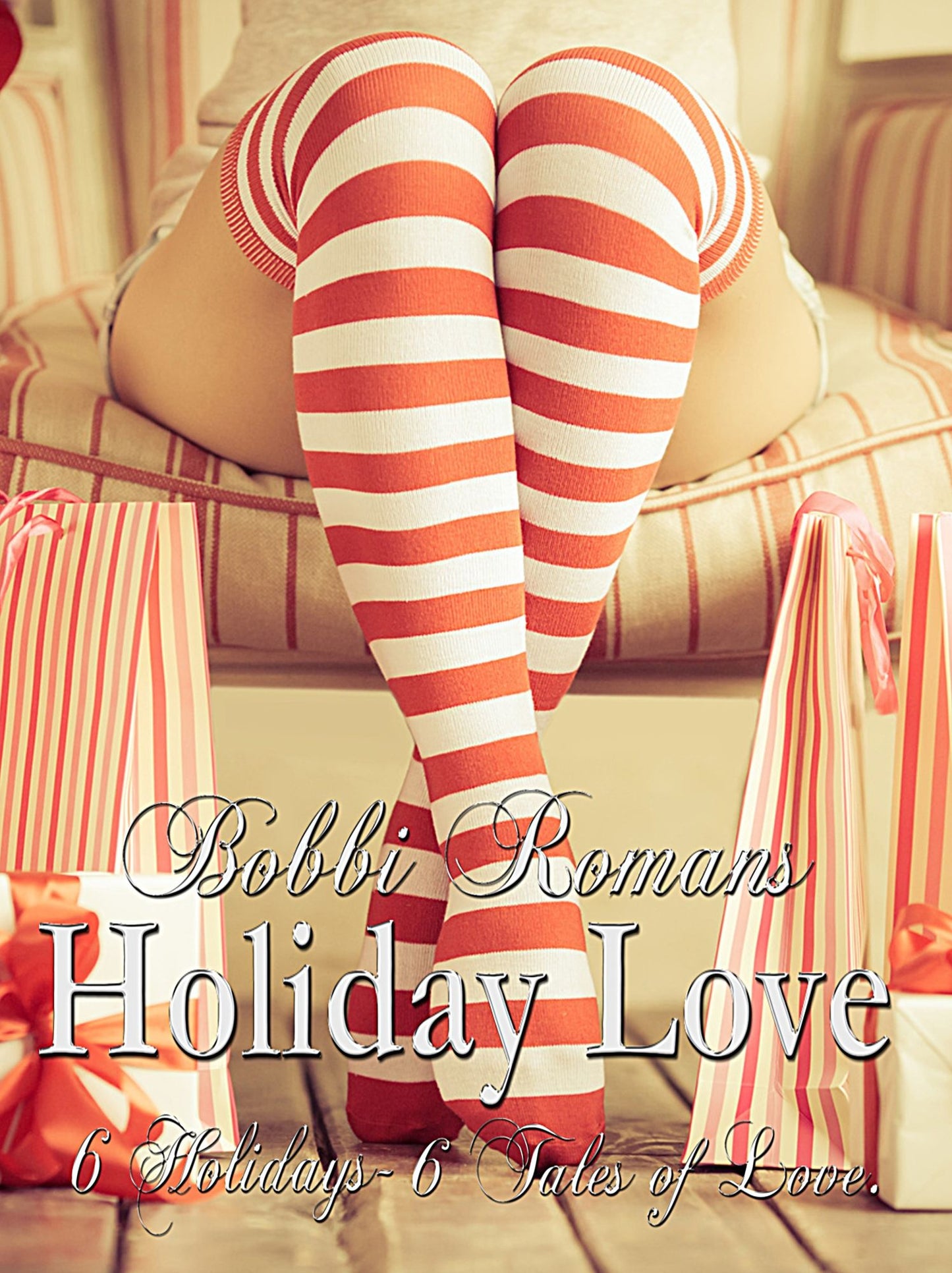 Holiday Love: Six Holidays-Six Tales of Love