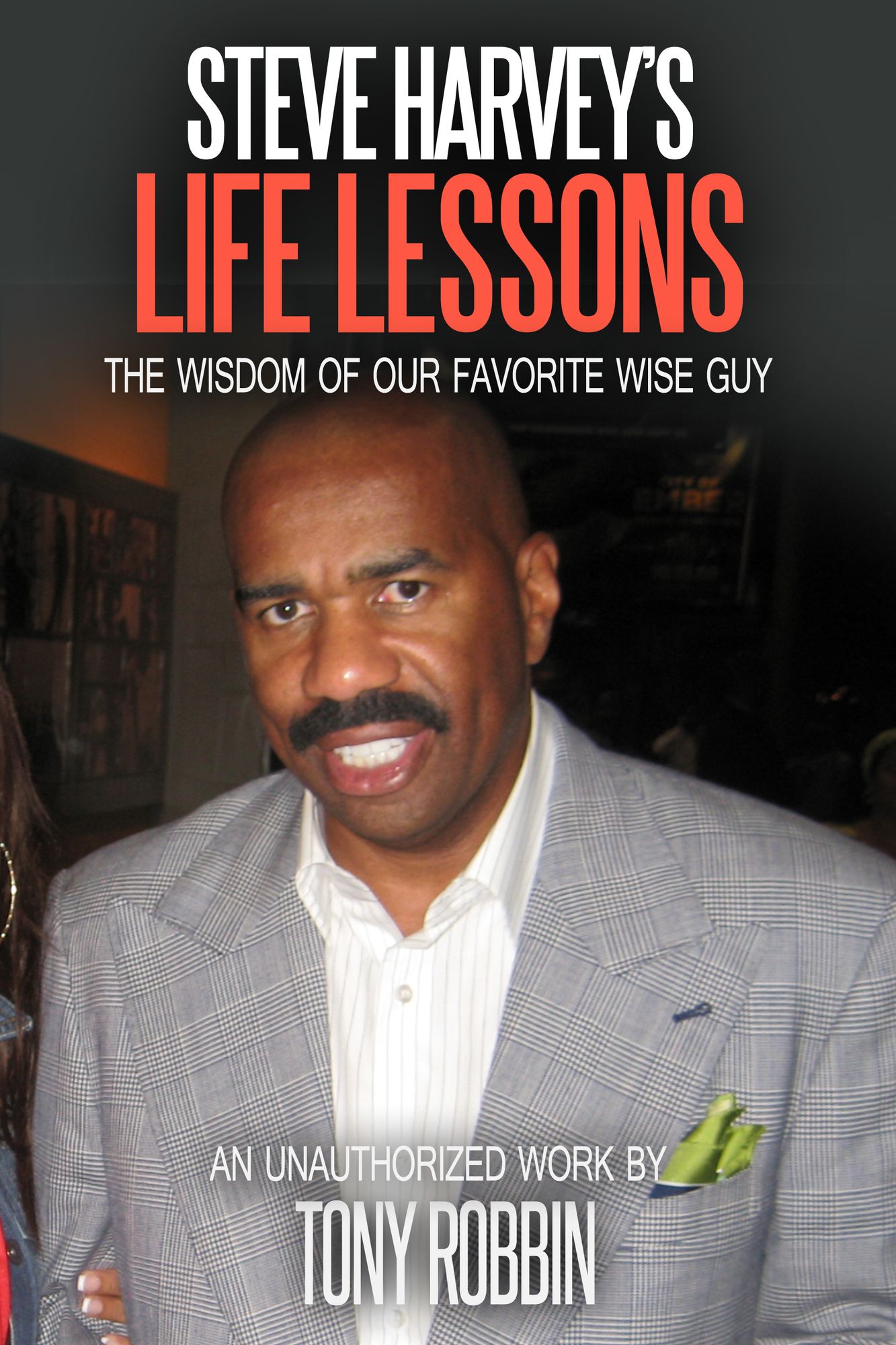 Steve Harvey's Life Lessons: The Wisdom of Our Favorite Wise Guy