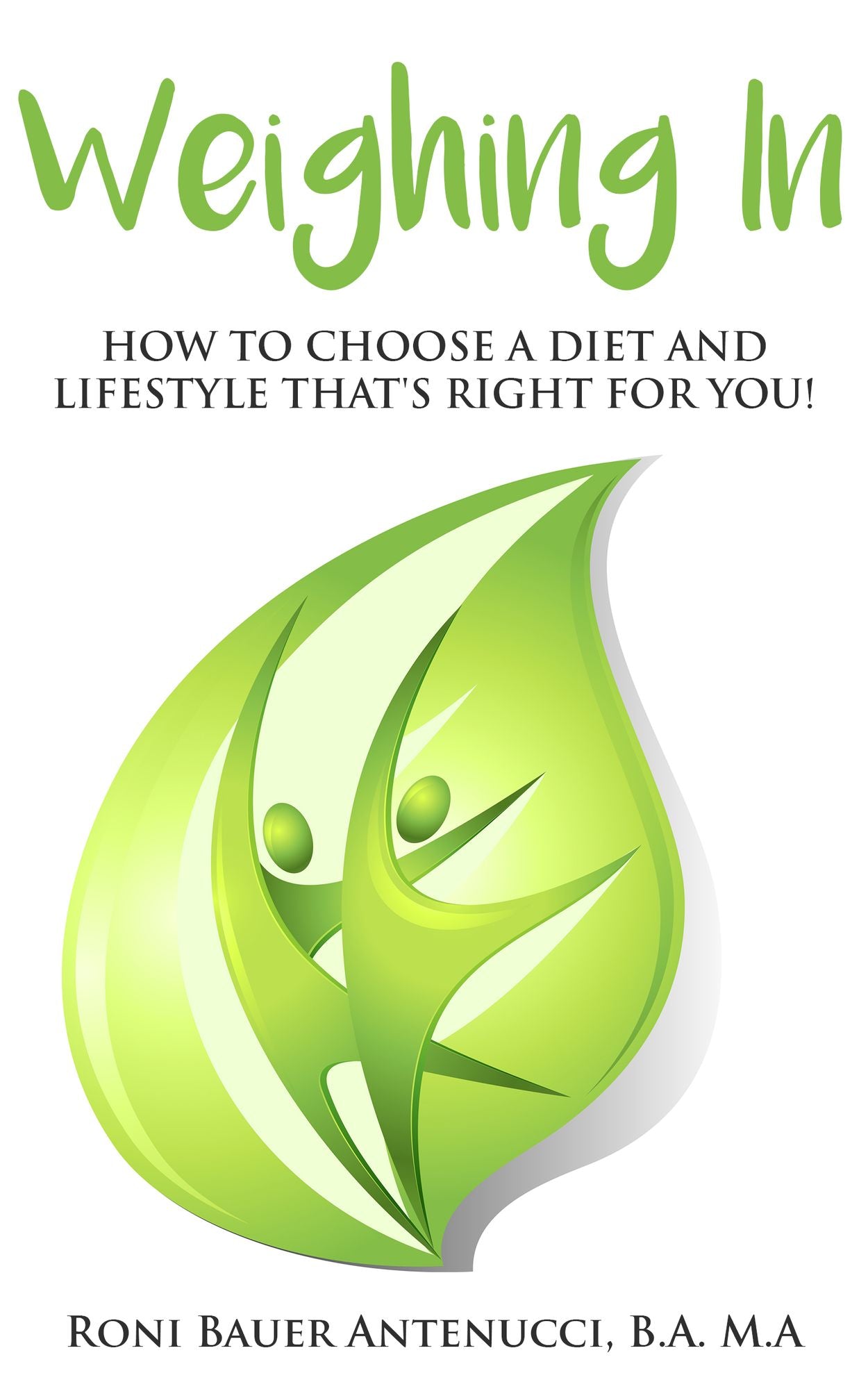 Weighing In: How to Choose a Diet and Lifestyle That's Right for You!