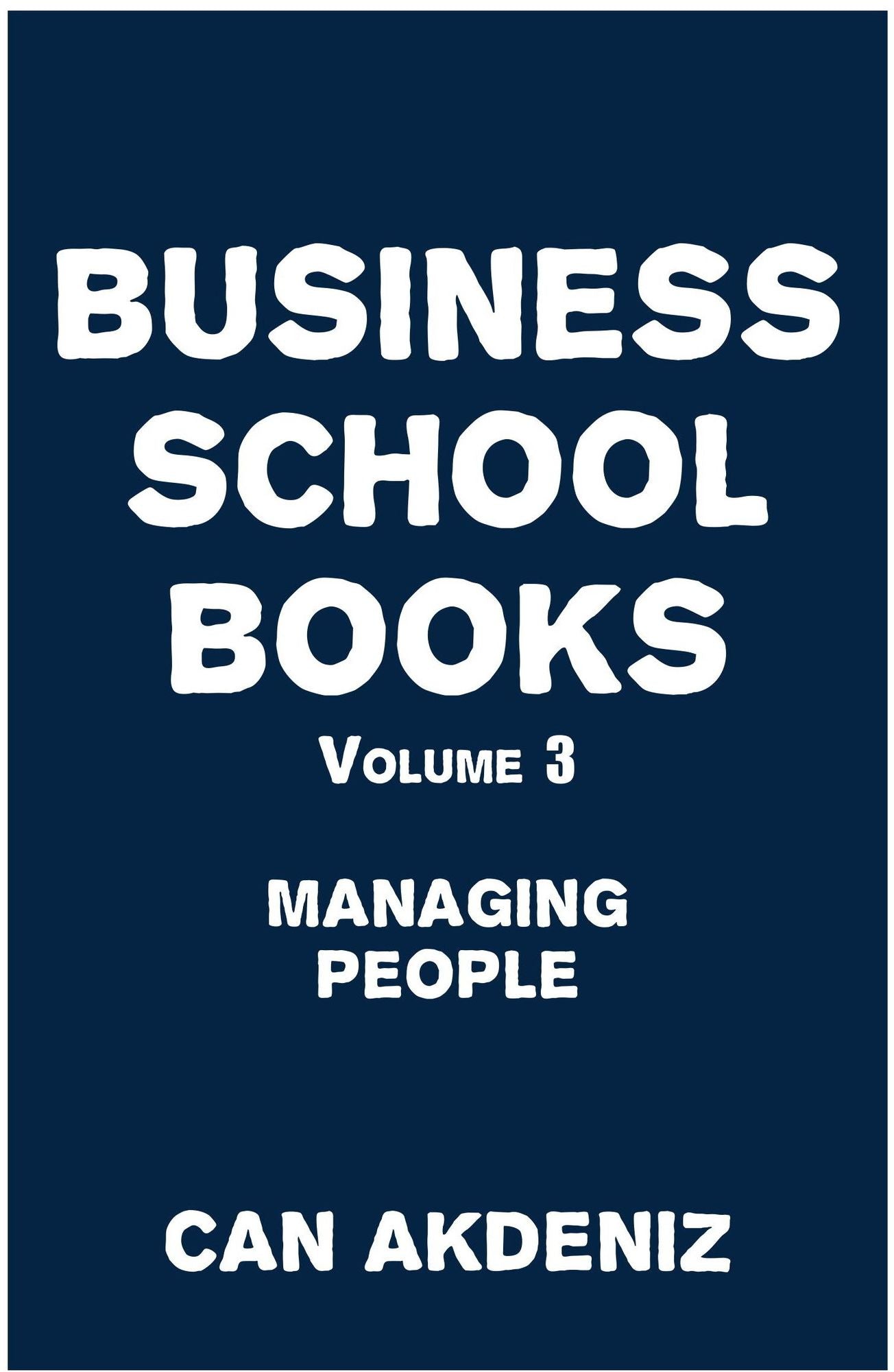 Business School Books Volume 3: Managing People