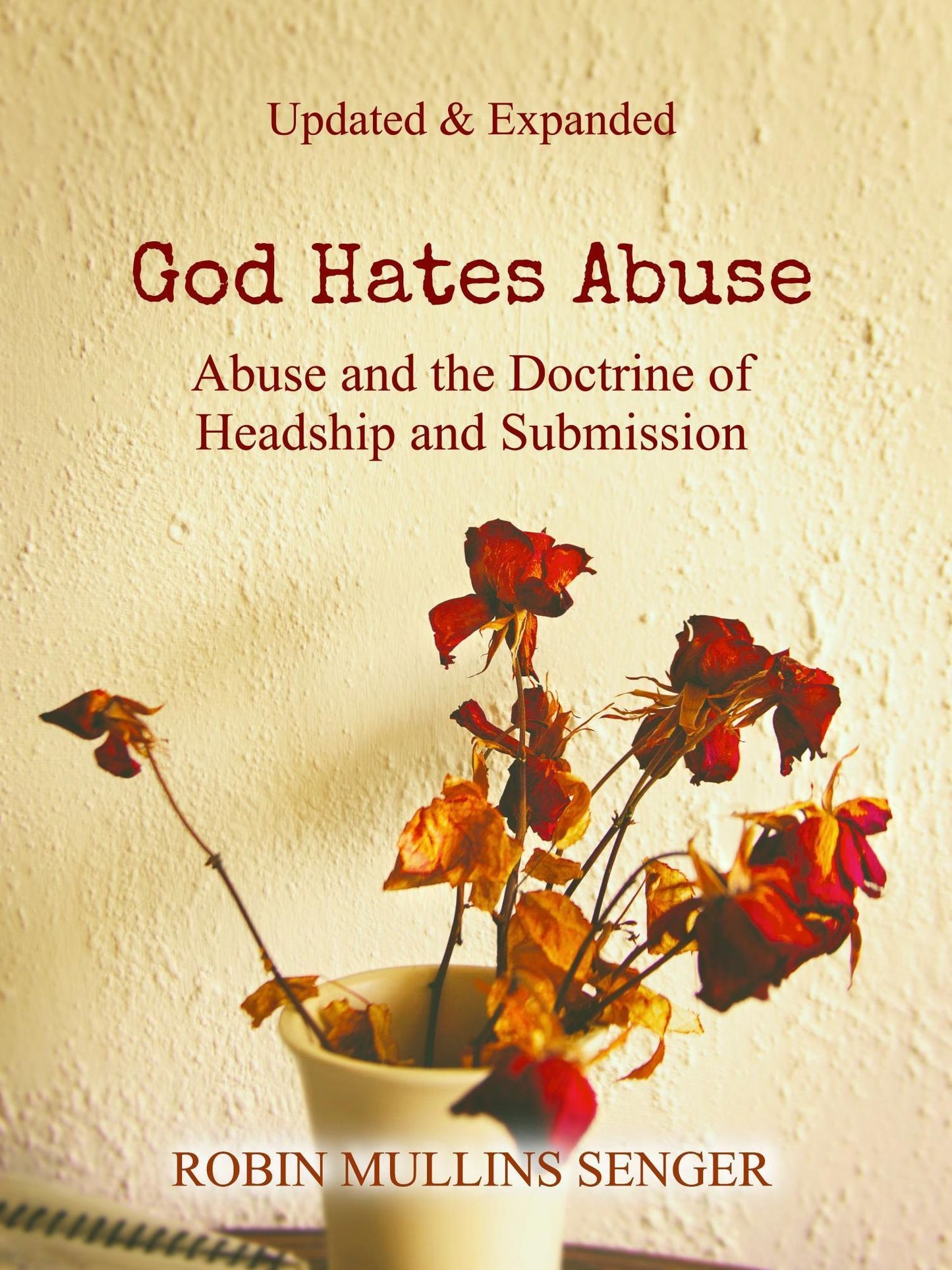 God Hates Abuse: Abuse and the Doctrine of Headship and Submission
