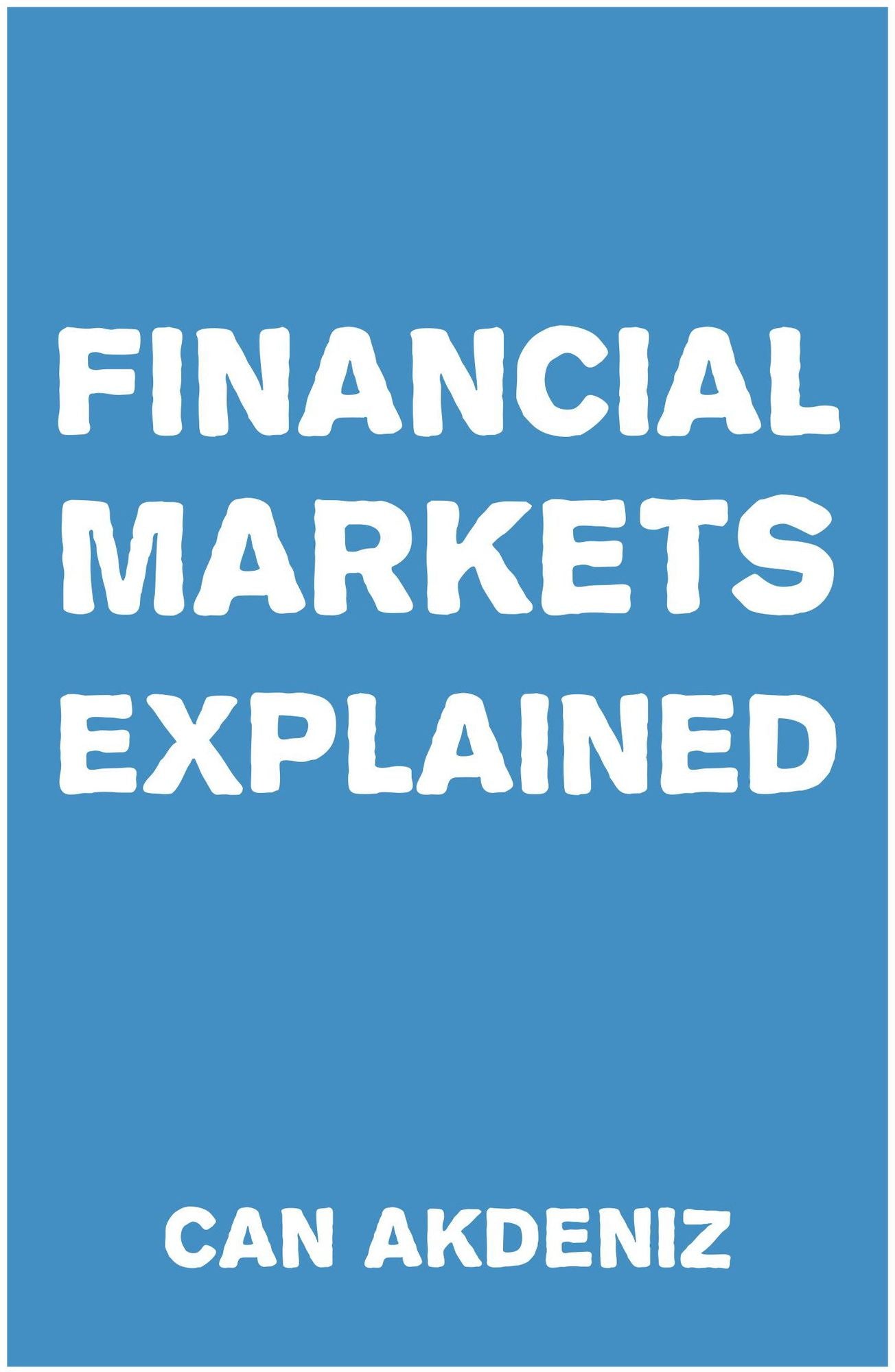 Financial Markets Explained