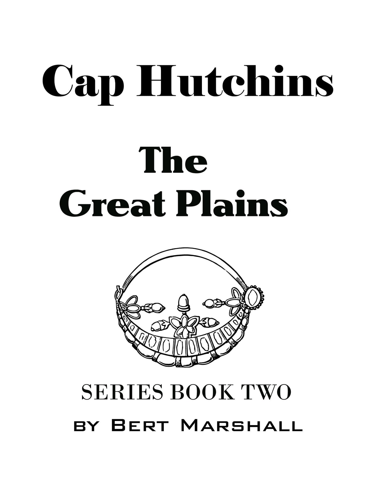 Cap Hutchins: The Great Plains