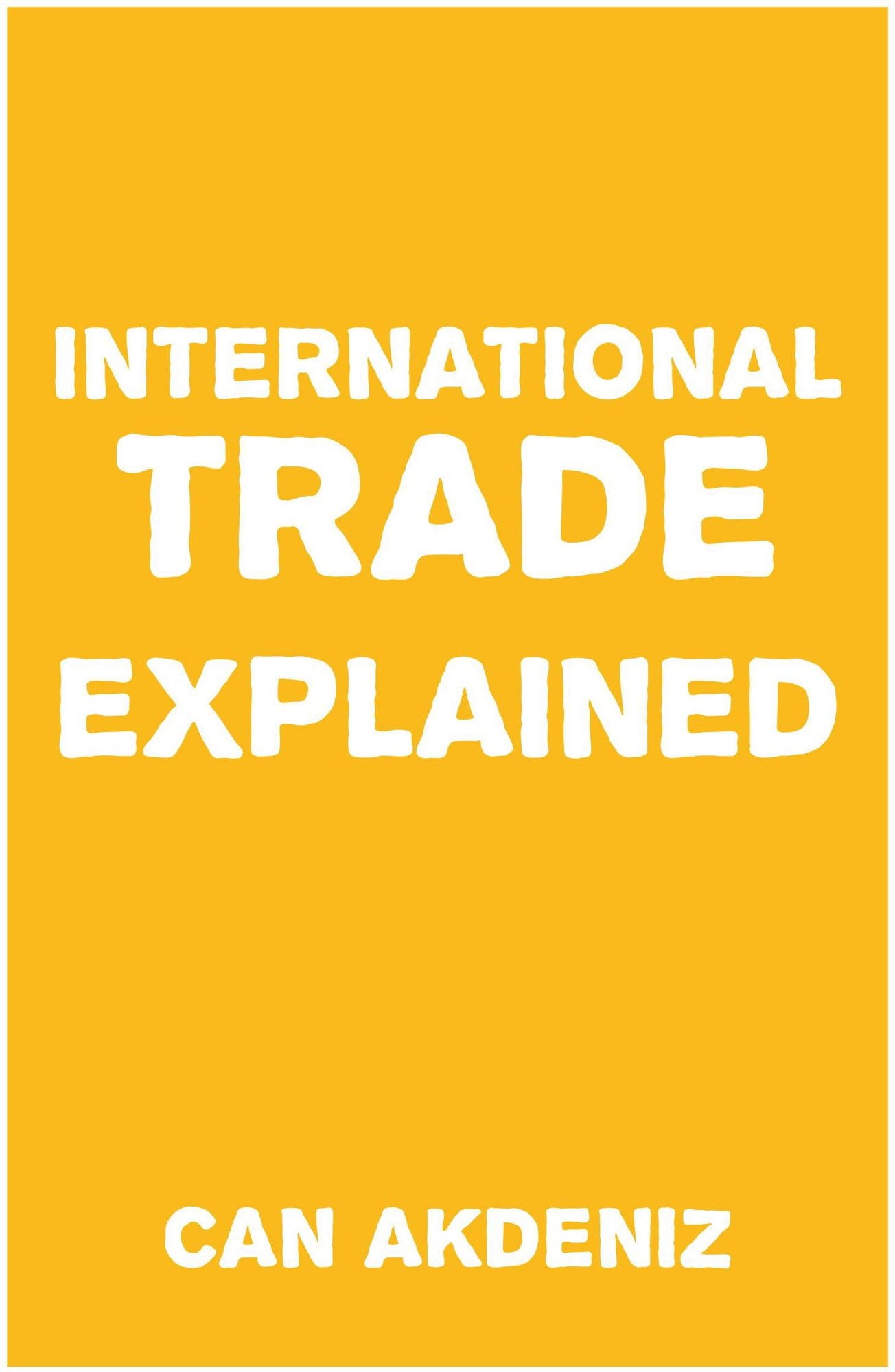 International Trade Explained (Simple Textbooks Book 2)