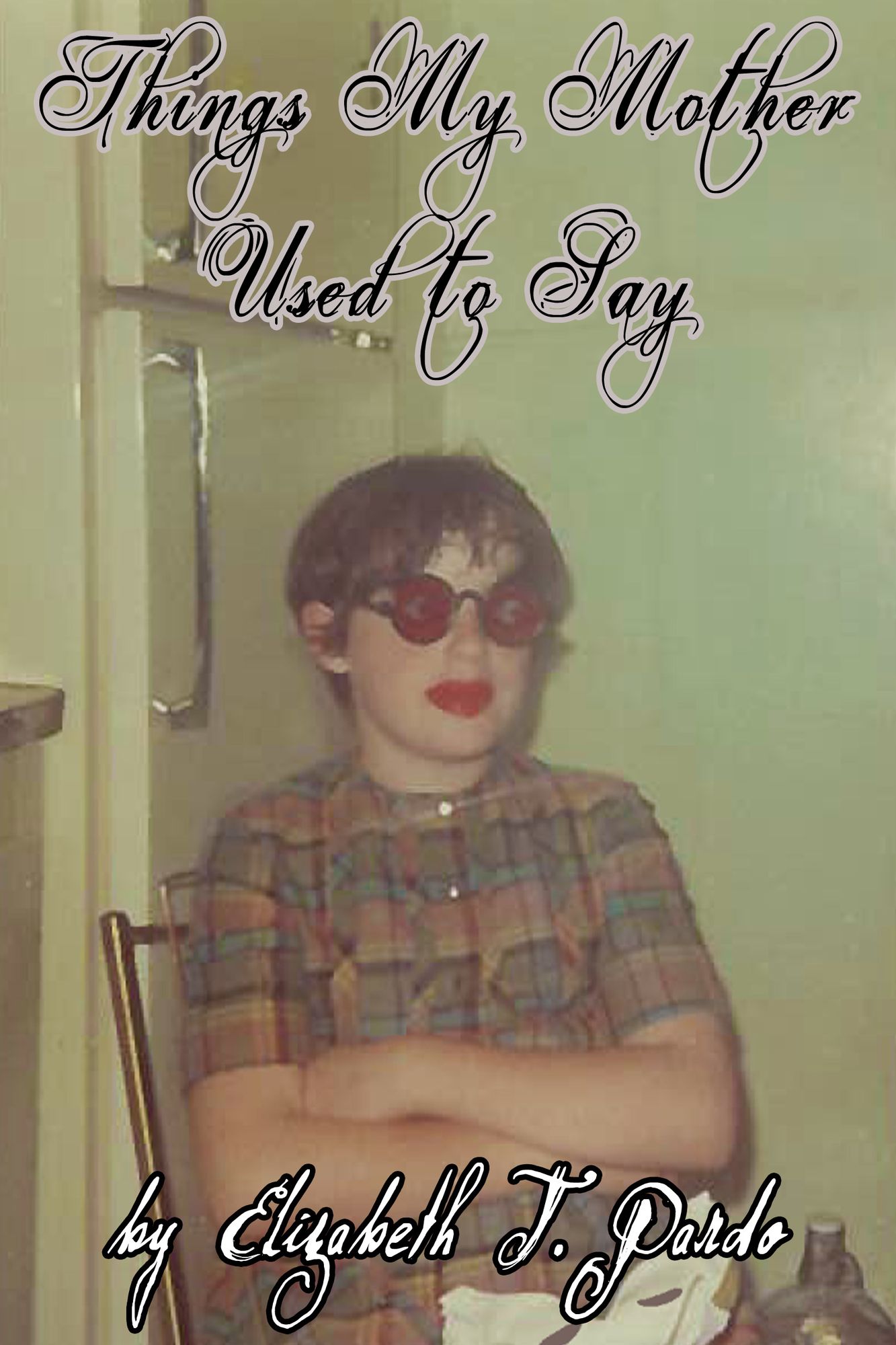 Things My Mother Used to Say