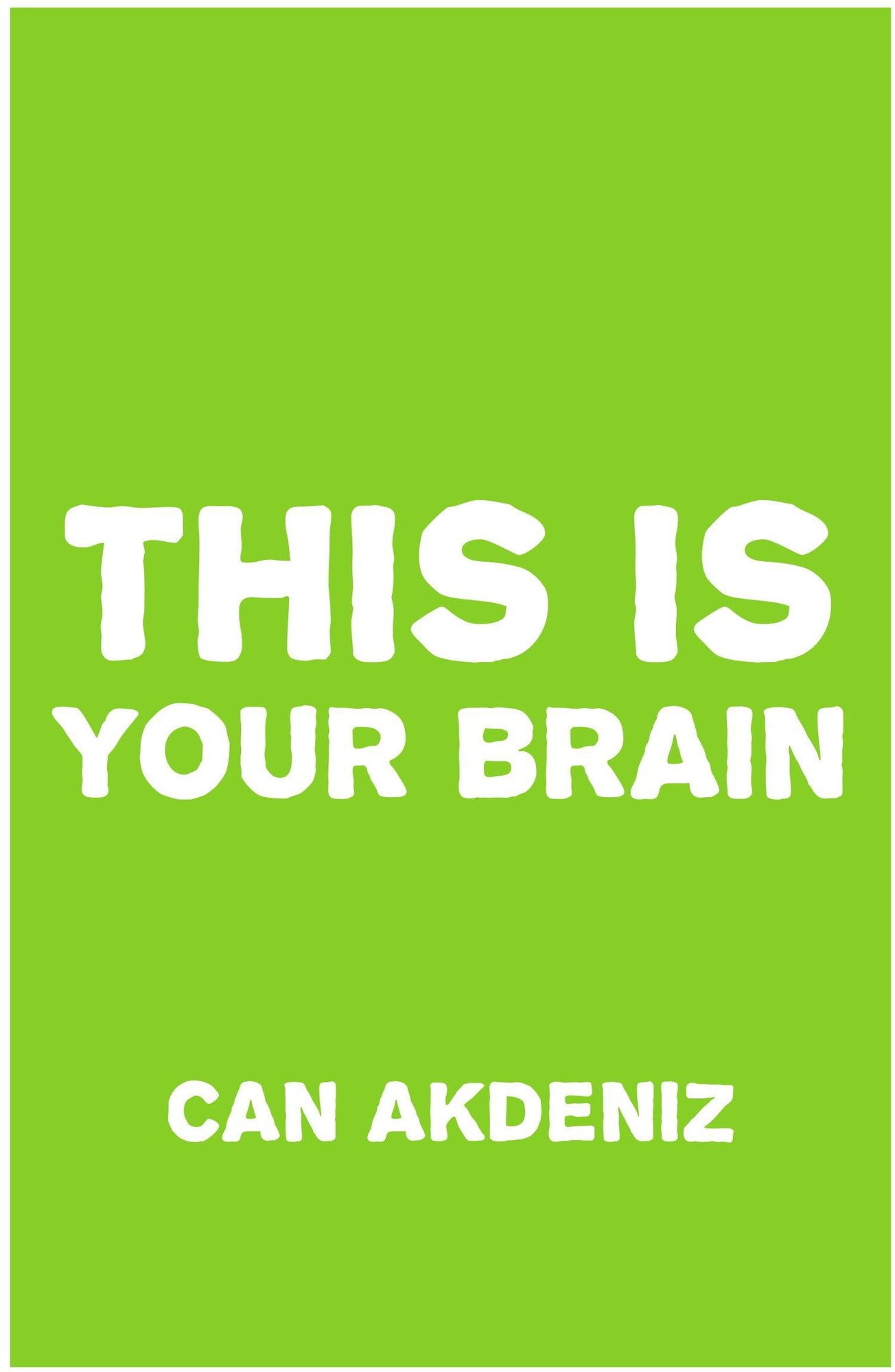 This Is Your Brain: Latest Discoveries About Enhancing and Optimizing Mental Performance and Better Employ Your Mind into Your Service in a Natural, Easy Way
