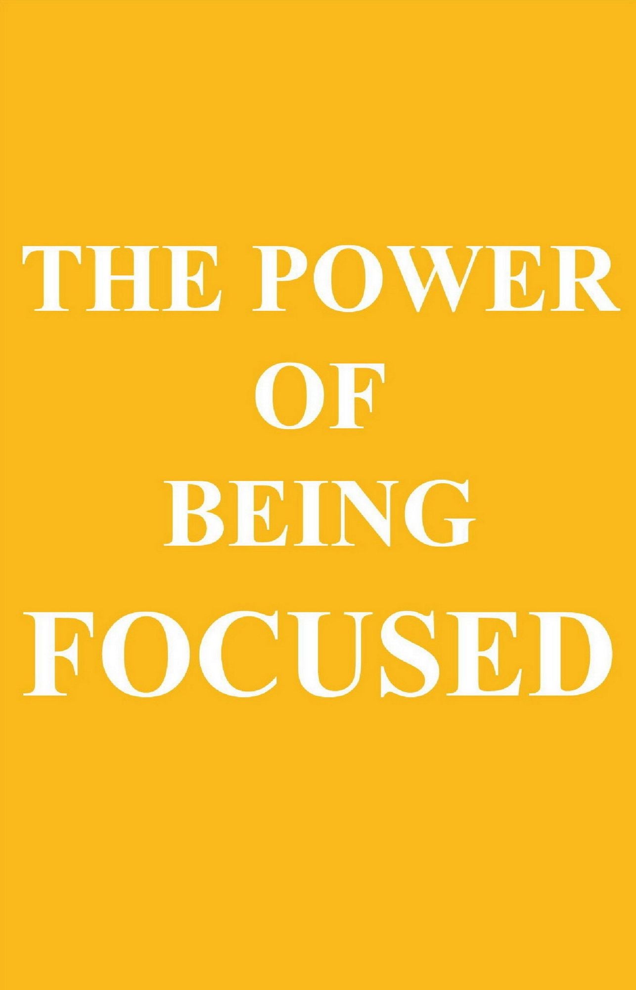 The Power of Being FOCUSED