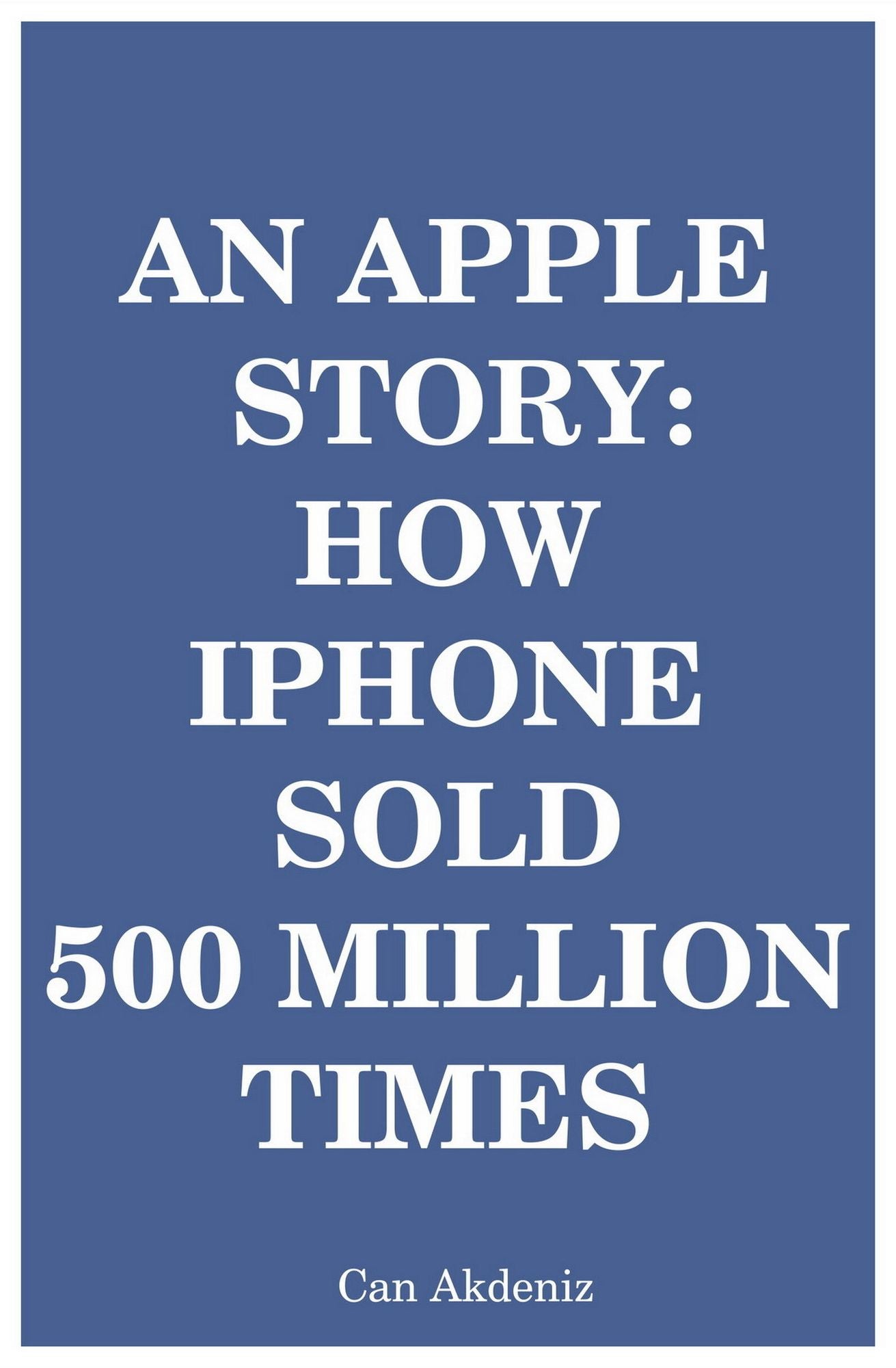 An Apple Story: How iPhone Sold 500 Million Times