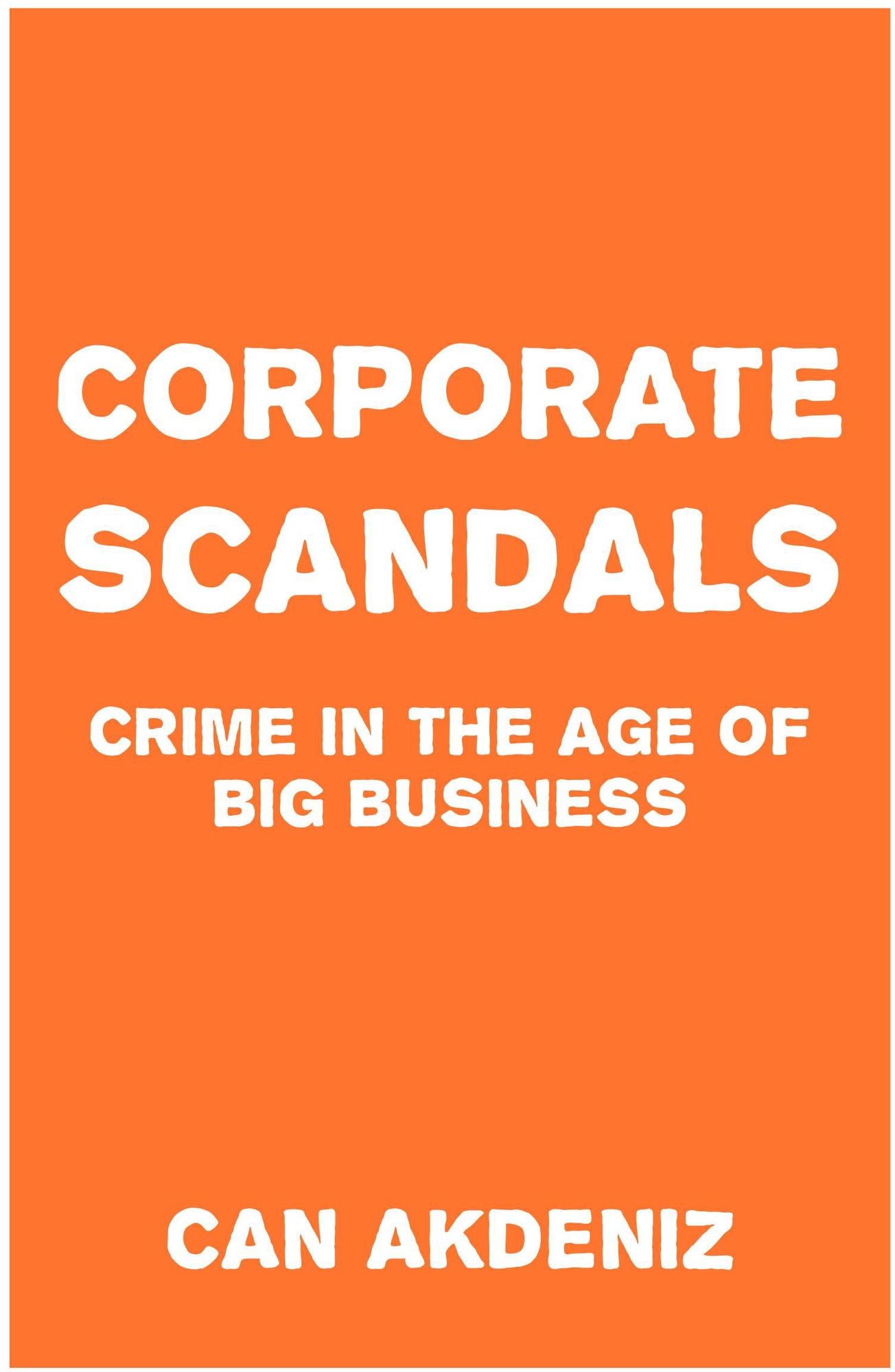 Corporate Scandals: Crime in the Age of Big Business