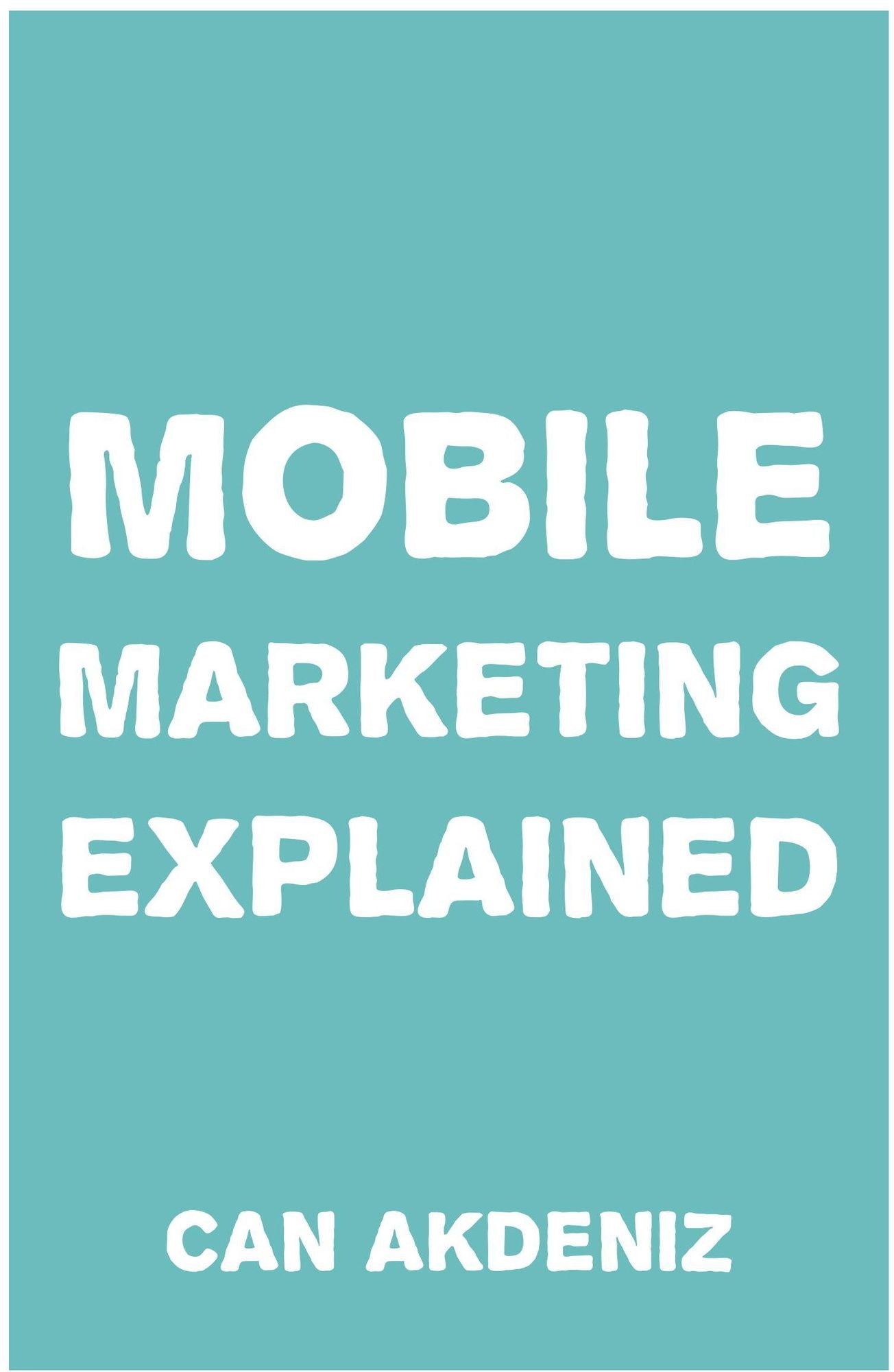 Mobile Marketing Explained
