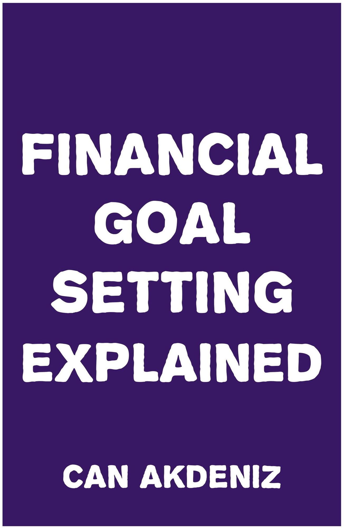 Financial Goal Setting Explained