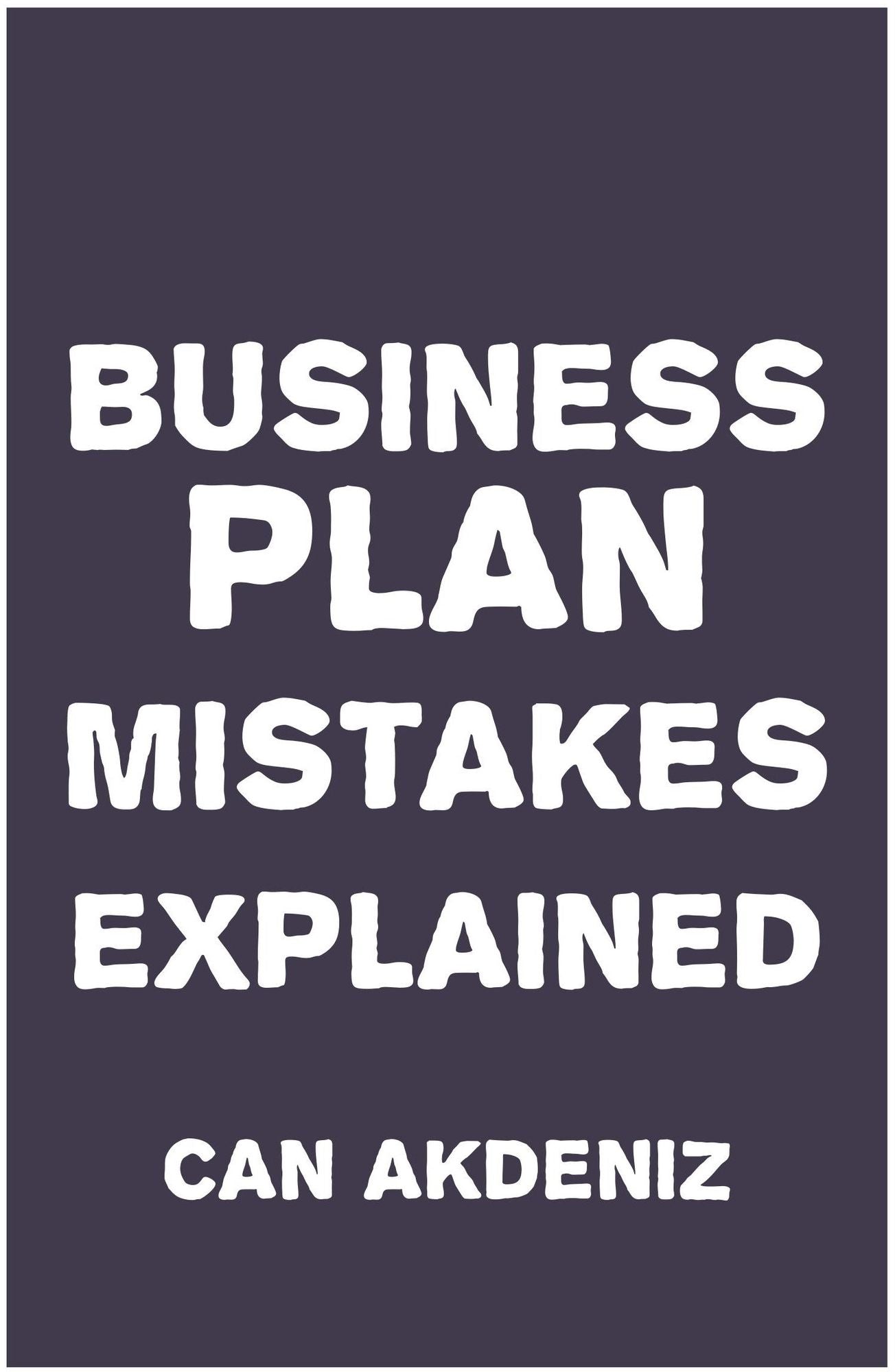 Business Plan Mistakes Explained
