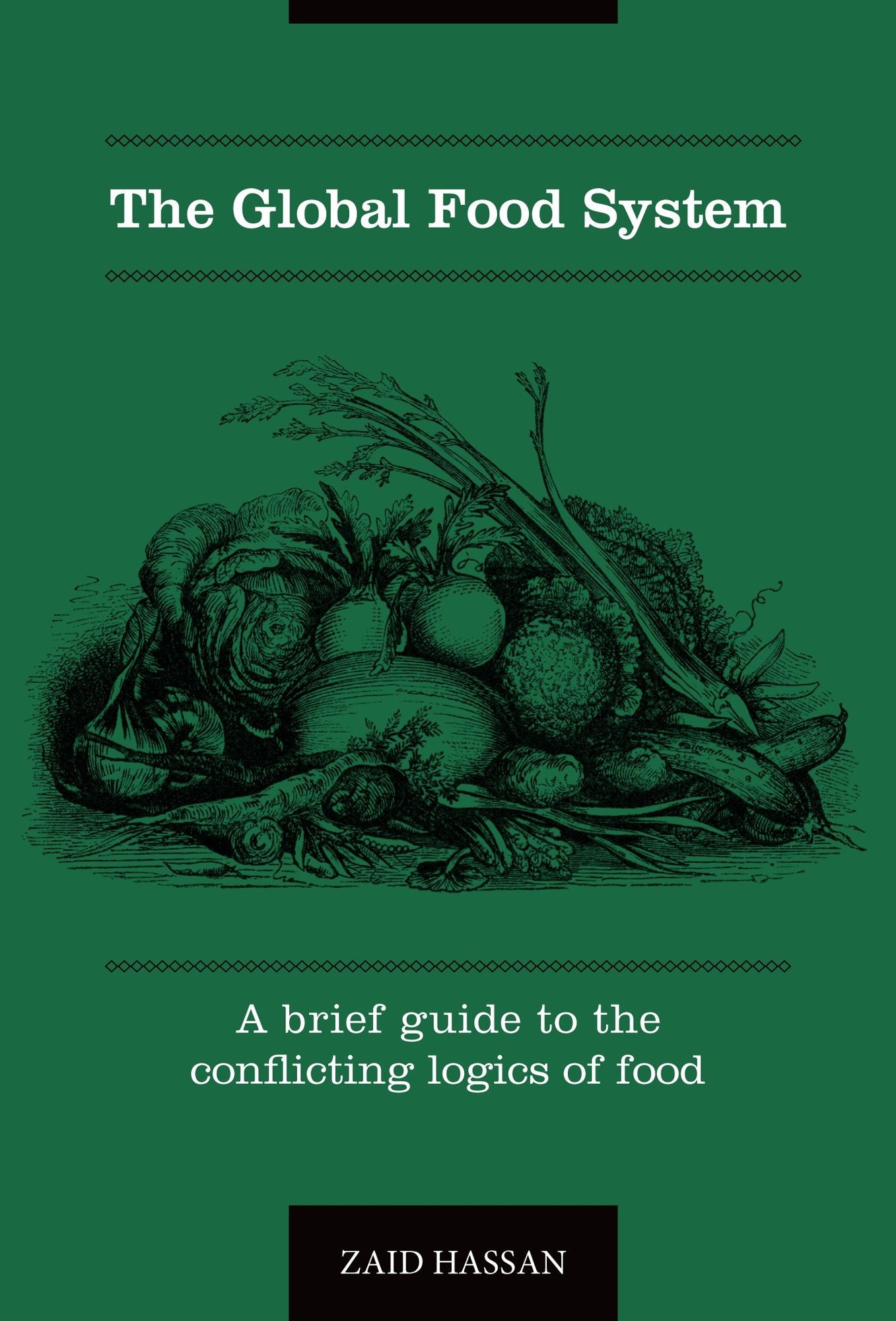 The Global Food System: A Brief Guide To The Conflicting Logics Of Food