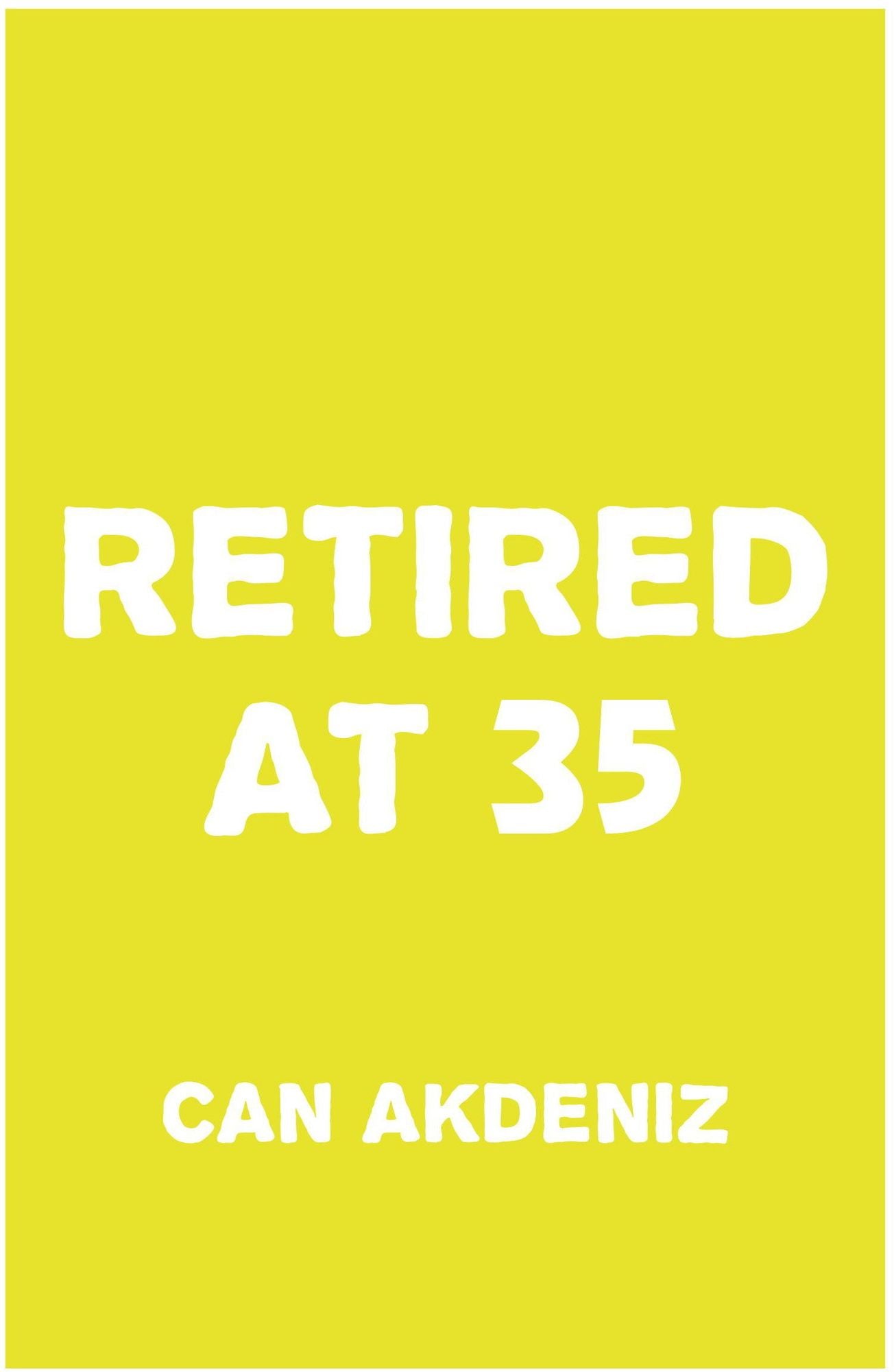 Retired at 35: A Plan for Early Retirement