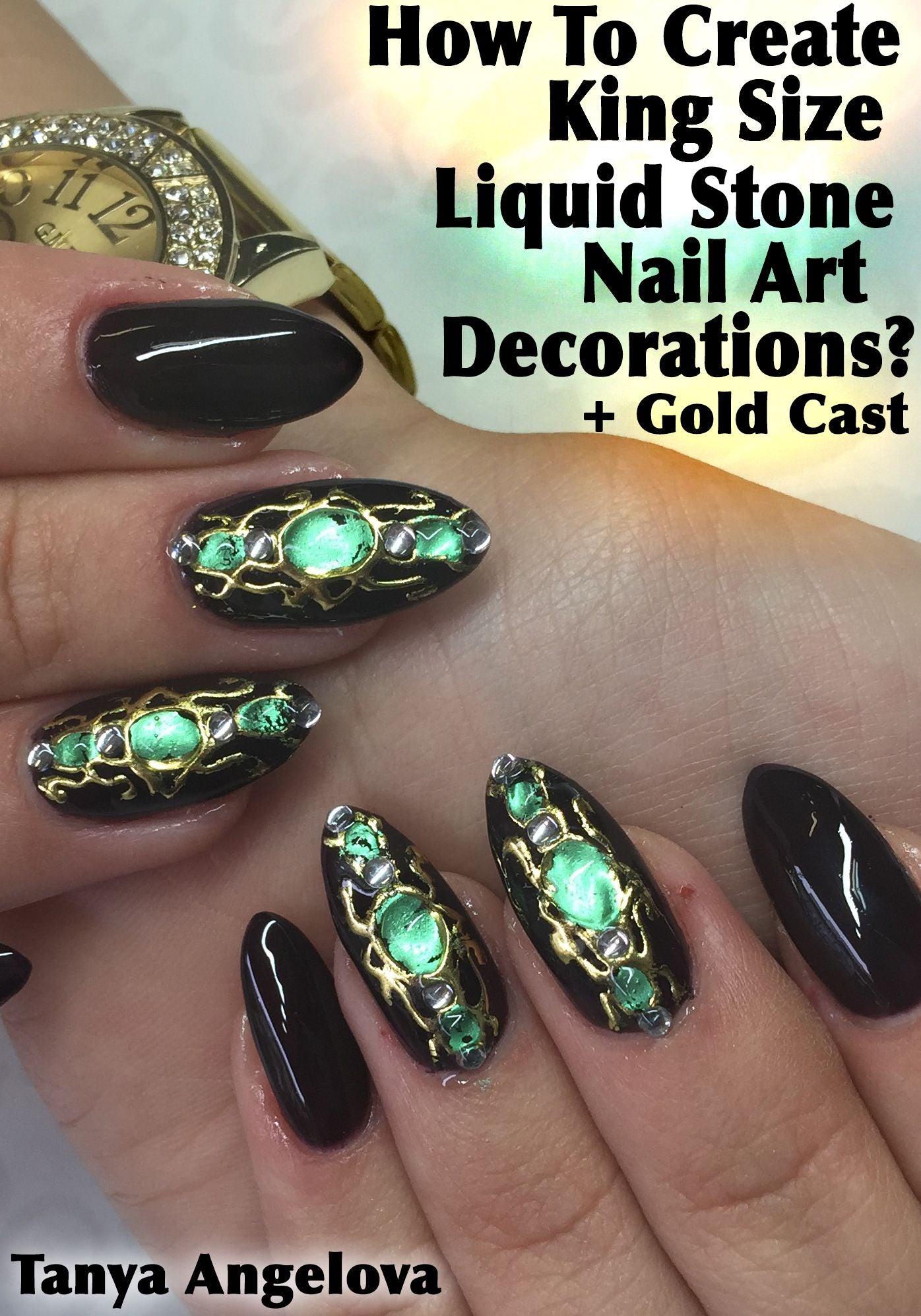 How To Create King Size "Liquid Stone" Nail Art Decorations With Gold Cast?
