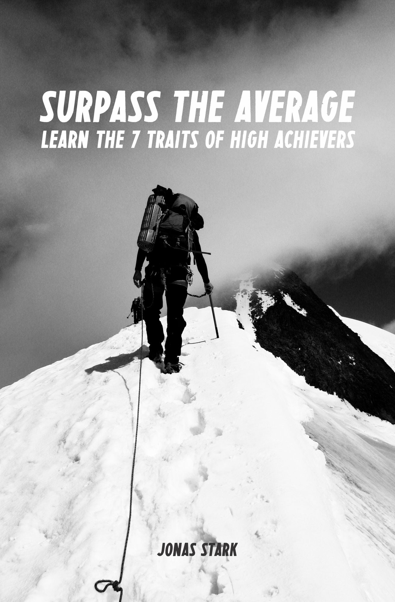 Surpass the Average: Learn the 7 Traits of High Achievers (Best Business Books Book 11)