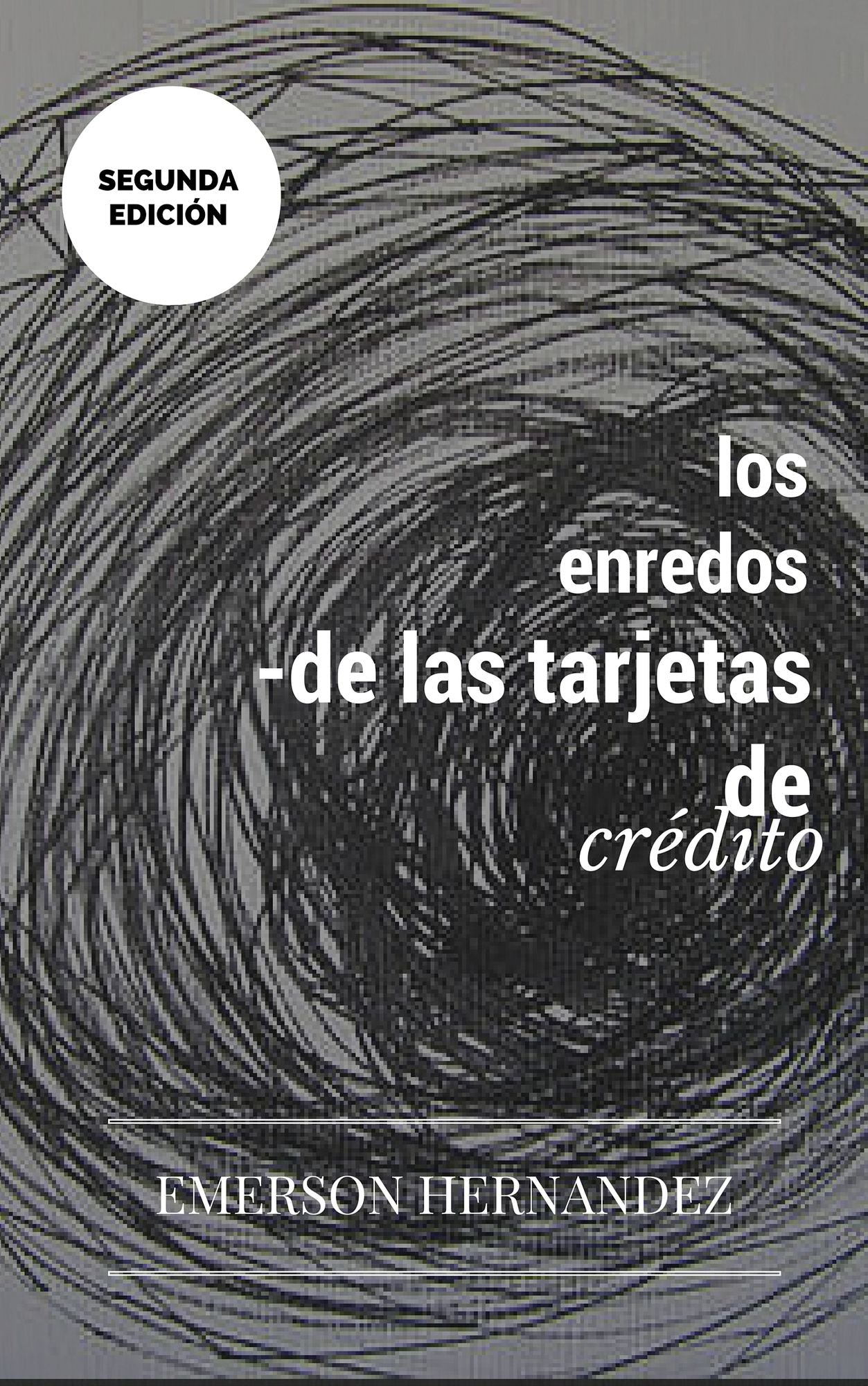 Los Enredos de las Tarjetas de Crédito. Segunda edición.