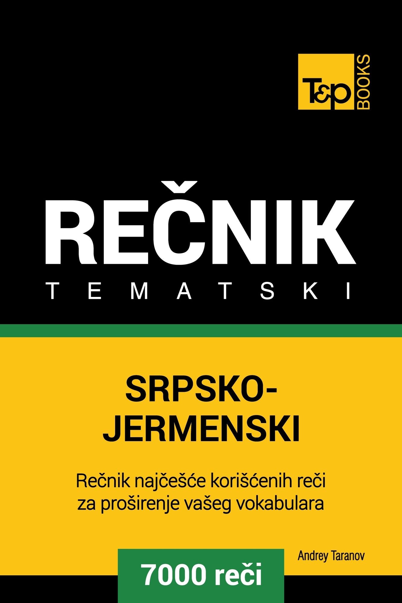 Srpsko-Jermenski tematski recnik: 7000 korisnih reci