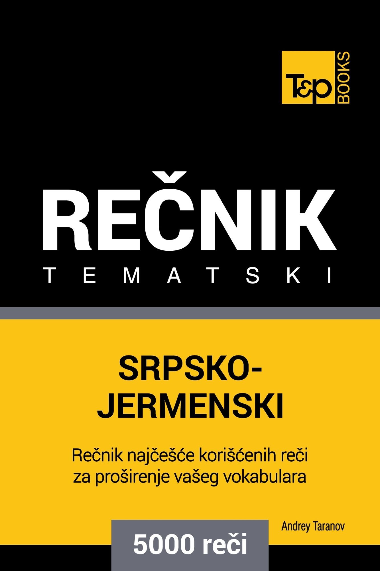 Srpsko-Jermenski tematski recnik: 5000 korisnih reci